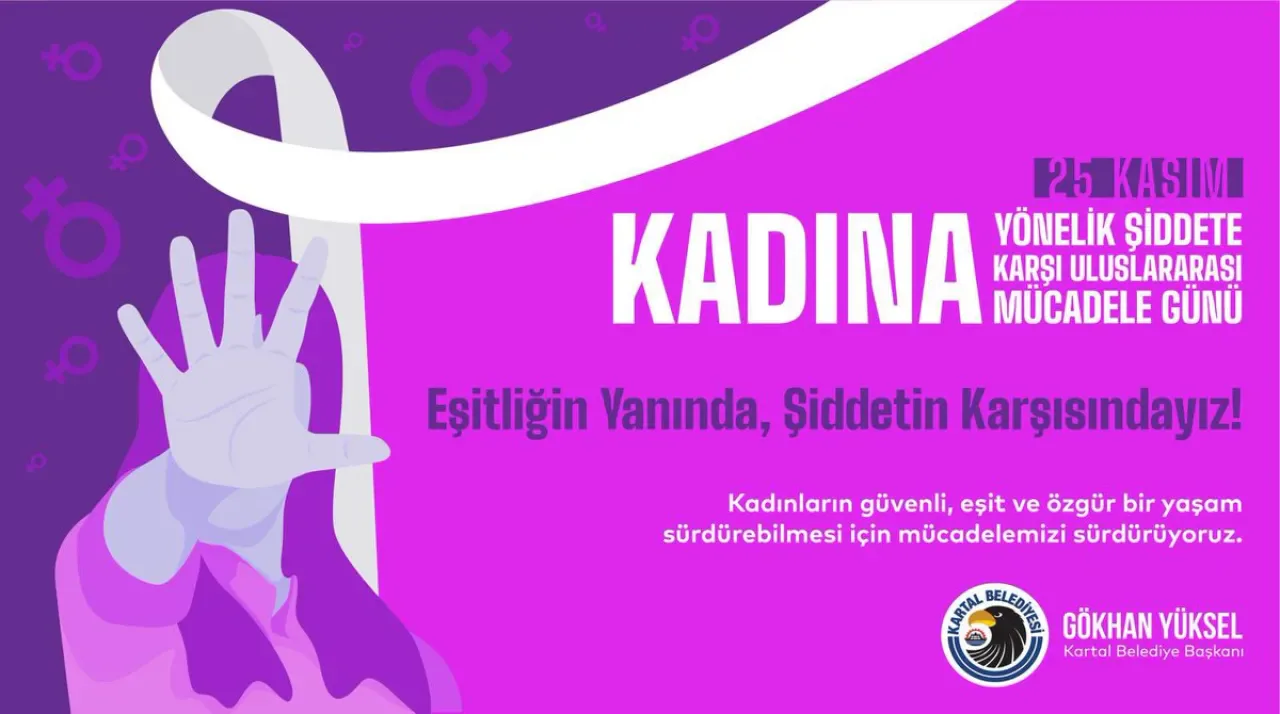 Kartal Belediye Başkanı Gökhan Yüksel'den 25 Kasım Mesajı: Eşitliğin Yanında, Şiddetin Karşısındayız Kartal Belediye Başkanı Gökhan Yüksel'den 25 Kasım Mesajı: Eşitliğin Yanında, Şiddetin Karşısındayız