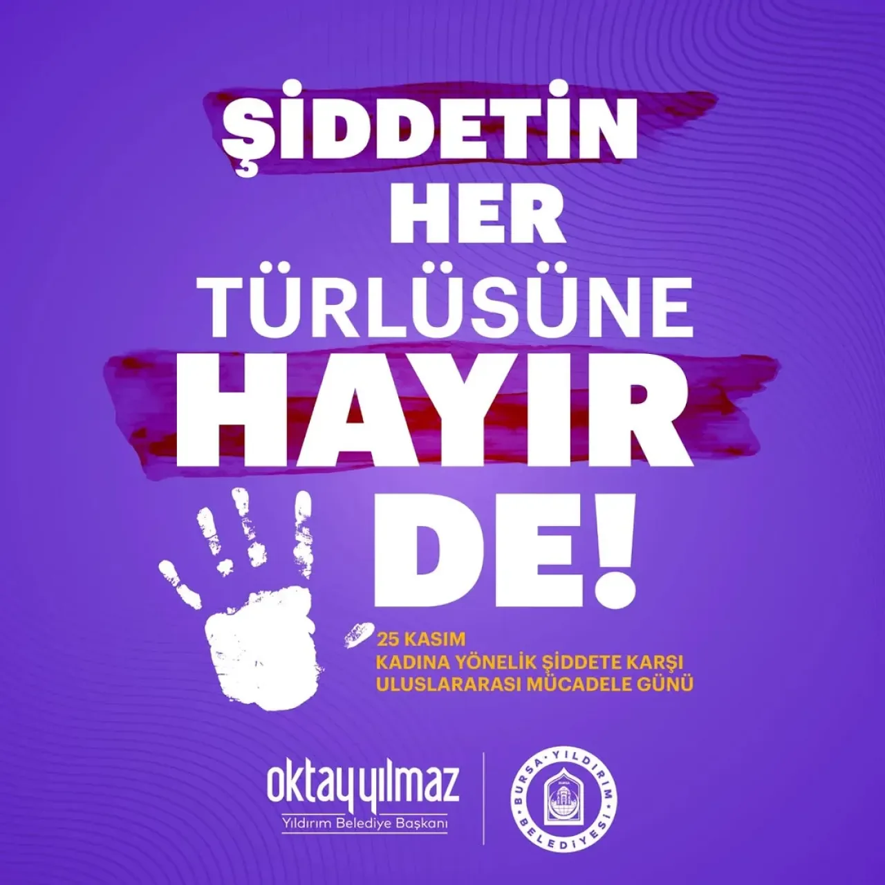 Bursa Yıldırım Belediye Başkanı Oktay Yılmaz: Kadına Yönelik Şiddetle Mücadele Her Gün Devam Edecek Bursa Yıldırım Belediye Başkanı Oktay Yılmaz: Kadına Yönelik Şiddetle Mücadele Her Gün Devam Edecek