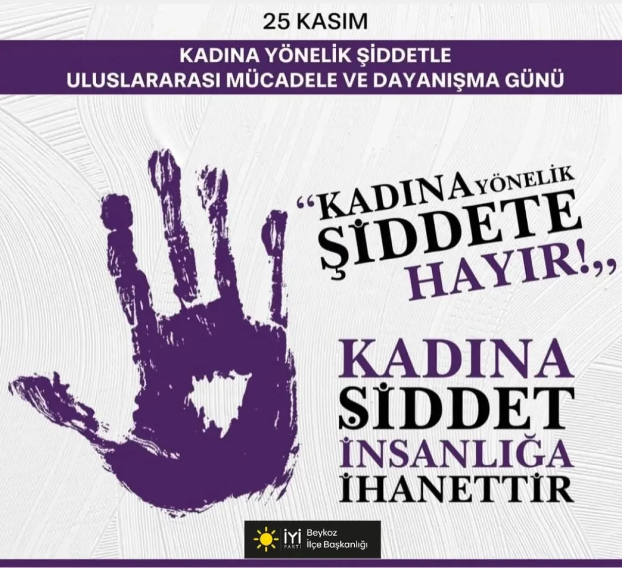 İYİ Parti Beykoz, 25 Kasım'da Kadına Yönelik Şiddete Karşı Mücadeleye Destek Verdi İYİ Parti Beykoz, 25 Kasım'da Kadına Yönelik Şiddete Karşı Mücadeleye Destek Verdi