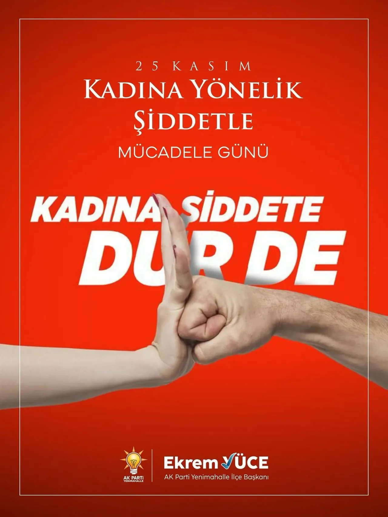Yenimahalle AK Parti İlçe Başkanlığı'ndan 25 Kasım Mesajı: Kadına Şiddete Hayır Yenimahalle AK Parti İlçe Başkanlığı'ndan 25 Kasım Mesajı: Kadına Şiddete Hayır