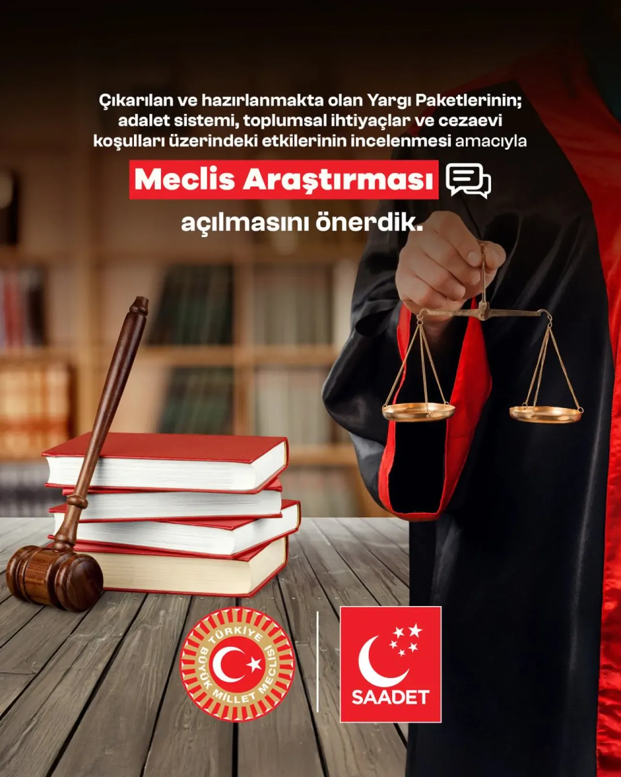 Saadet Partisi'nden Yargı Reformu Paketleri İçin Meclis Araştırması Talebi Saadet Partisi'nden Yargı Reformu Paketleri İçin Meclis Araştırması Talebi