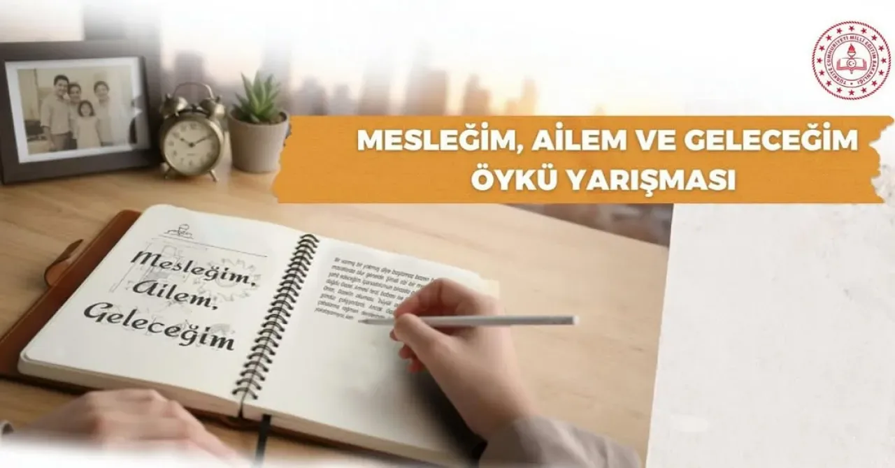 Meslek Liselilerin Aile ve Gelecek Öyküleri Yarışıyor Meslek Liselilerin Aile ve Gelecek Öyküleri Yarışıyor