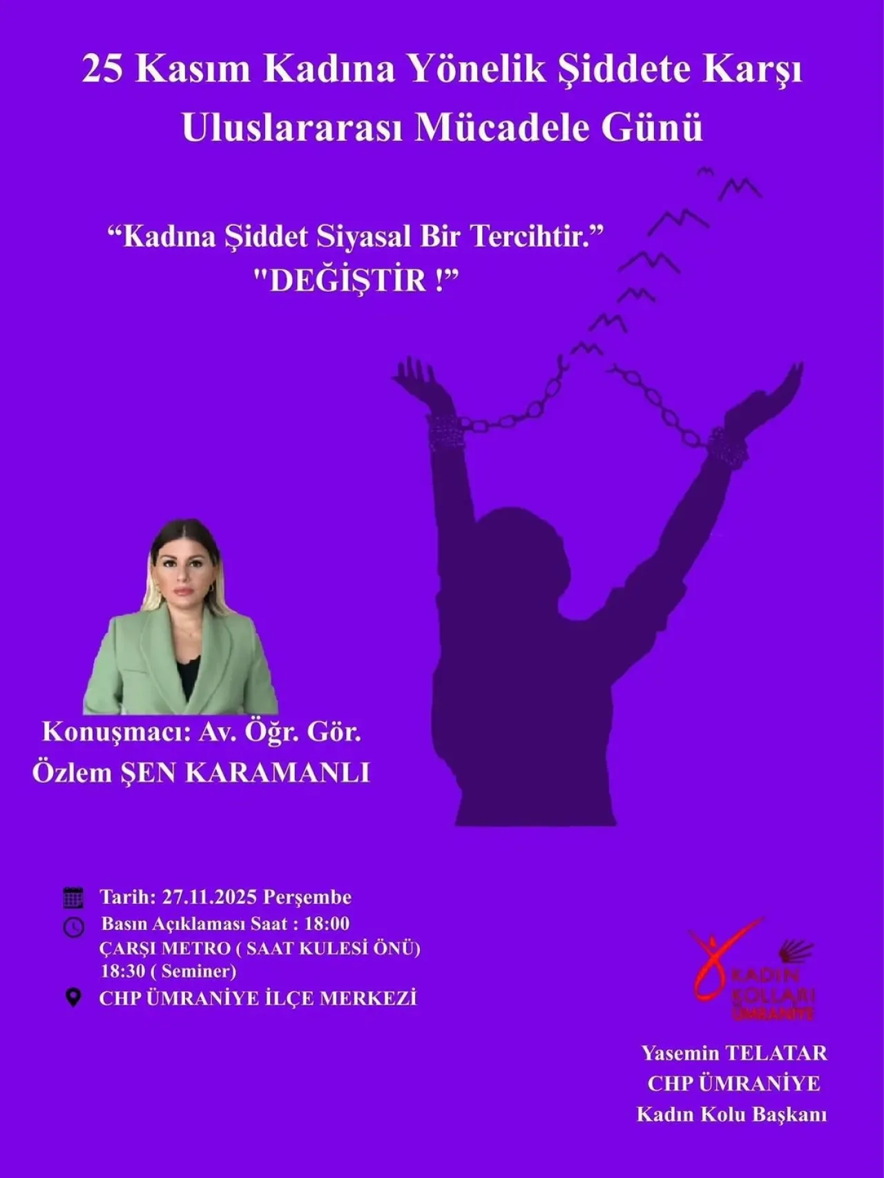 CHP Ümraniye Kadın Kolları 25 Kasım'da Şiddetle Mücadele İçin Buluşuyor CHP Ümraniye Kadın Kolları 25 Kasım'da Şiddetle Mücadele İçin Buluşuyor