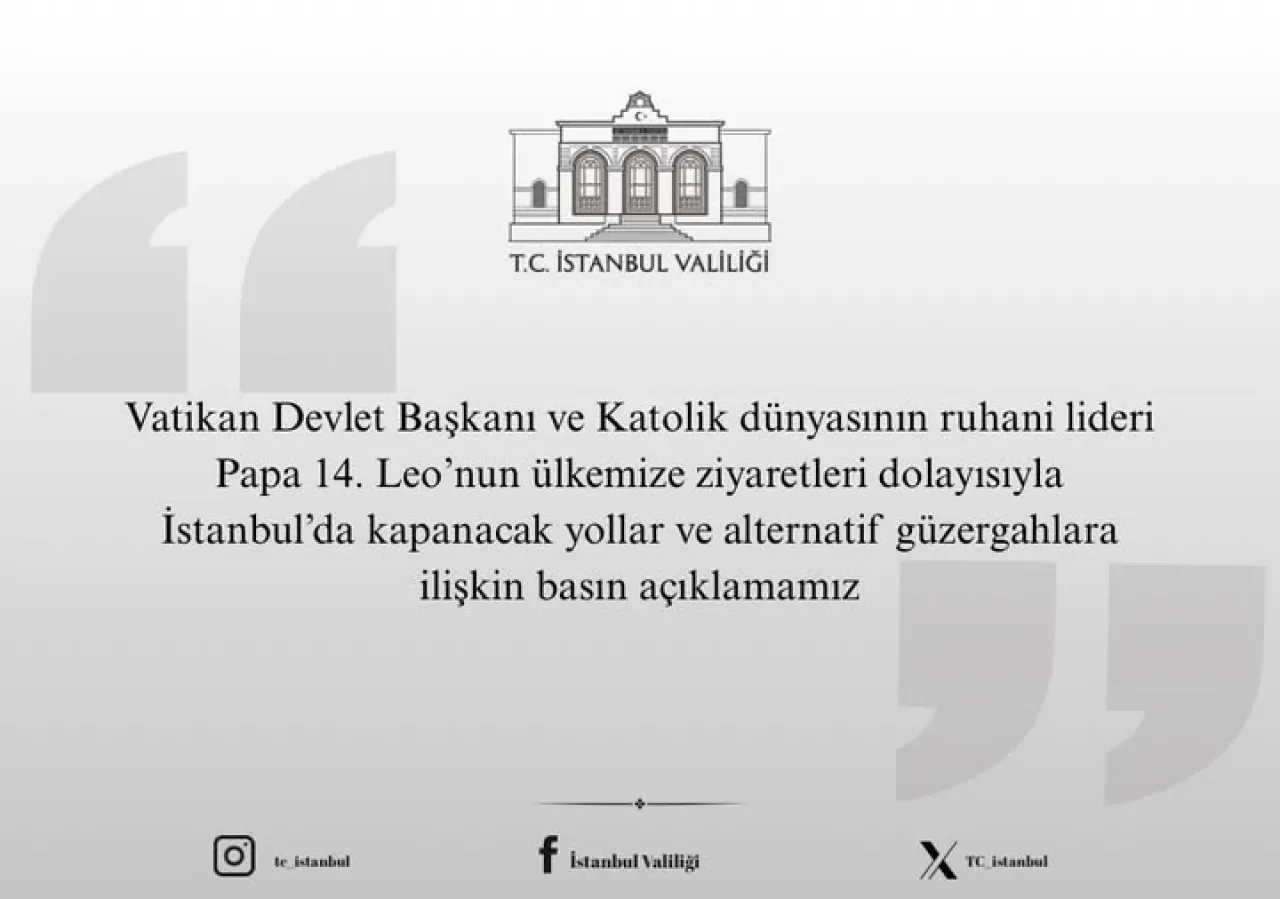 Papa 14. Leo'nun İstanbul Ziyareti İçin Yol Kapanacak: Alternatif Güzergahlar Açıklandı Papa 14. Leo'nun İstanbul Ziyareti İçin Yol Kapanacak: Alternatif Güzergahlar Açıklandı