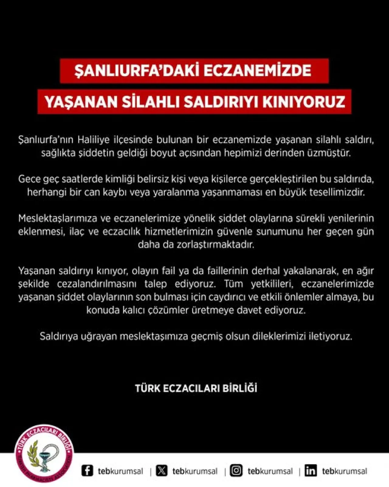 Şanlıurfa'da Eczaneye Silahlı Saldırı: Türk Eczacıları Birliği'nden Kınama Şanlıurfa'da Eczaneye Silahlı Saldırı: Türk Eczacıları Birliği'nden Kınama