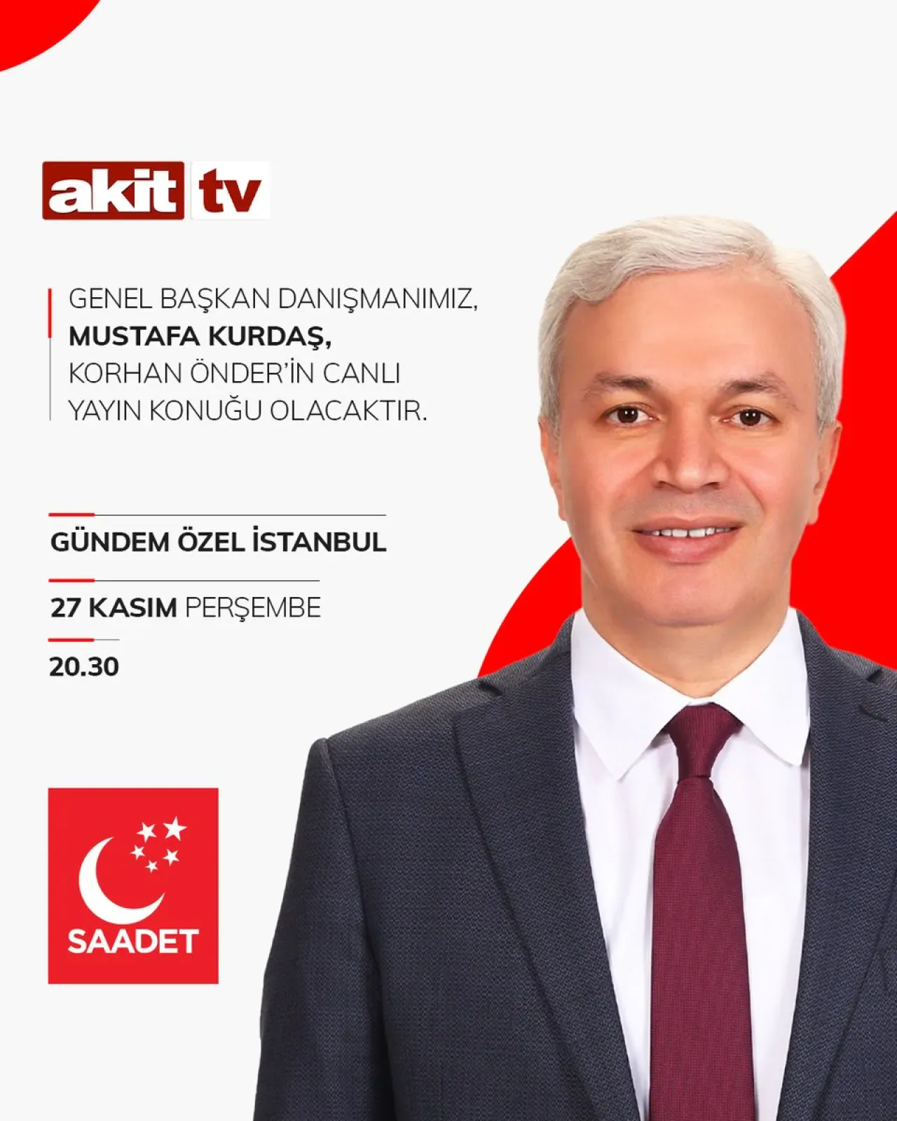 Saadet Partisi Genel Başkan Danışmanı Mustafa Kurdaş, Bu Akşam Akit TV'de Saadet Partisi Genel Başkan Danışmanı Mustafa Kurdaş, Bu Akşam Akit TV'de