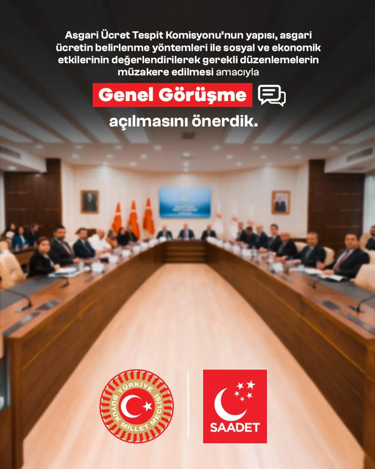Saadet Partisi'nden Asgari Ücret Belirleme Sistemine İlişkin Genel Görüşme Önerisi Saadet Partisi'nden Asgari Ücret Belirleme Sistemine İlişkin Genel Görüşme Önerisi