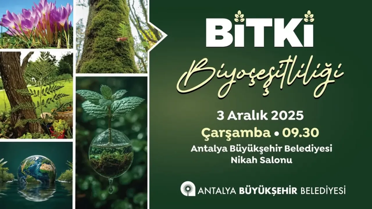 Antalya'nın Bitki Biyoçeşitliliği Masaya Yatırılıyor Antalya'nın Bitki Biyoçeşitliliği Masaya Yatırılıyor