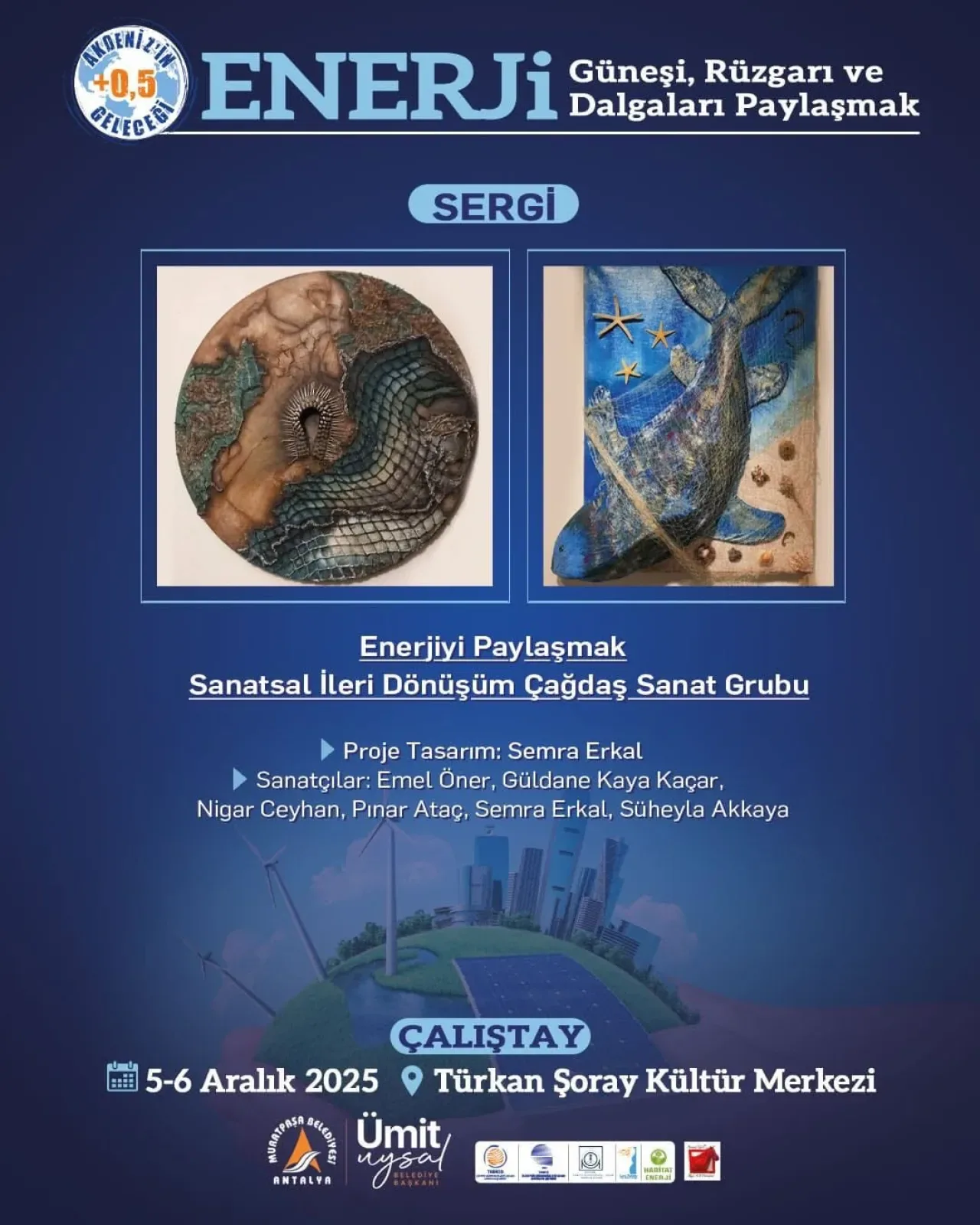 Muratpaşa'da "Akdeniz'in Geleceği" Temalı Enerji Çalıştayı ve Sanat Etkinlikleri Düzenleniyor Muratpaşa'da "Akdeniz'in Geleceği" Temalı Enerji Çalıştayı ve Sanat Etkinlikleri Düzenleniyor