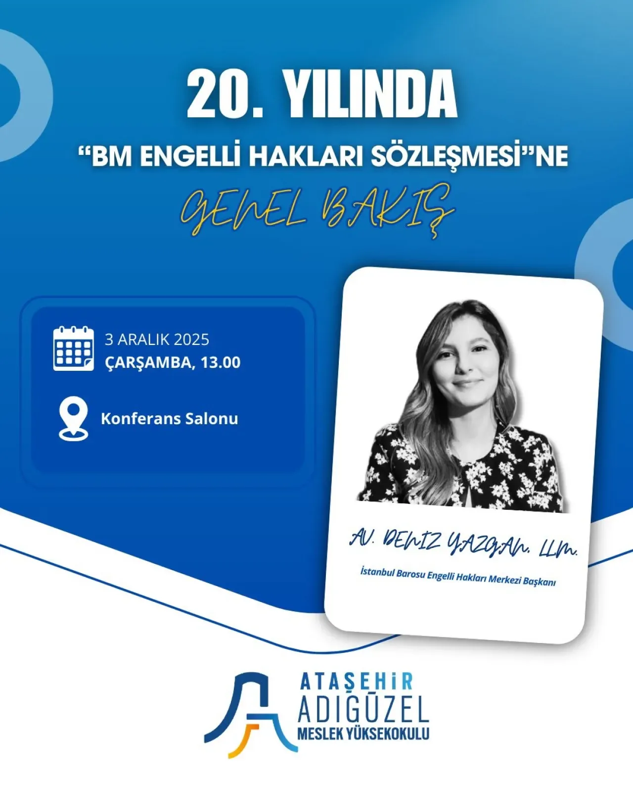 20. Yılında BM Engelli Hakları Sözleşmesi Ataşehir Adıgüzel MYO'da Ele Alınacak 20. Yılında BM Engelli Hakları Sözleşmesi Ataşehir Adıgüzel MYO'da Ele Alınacak