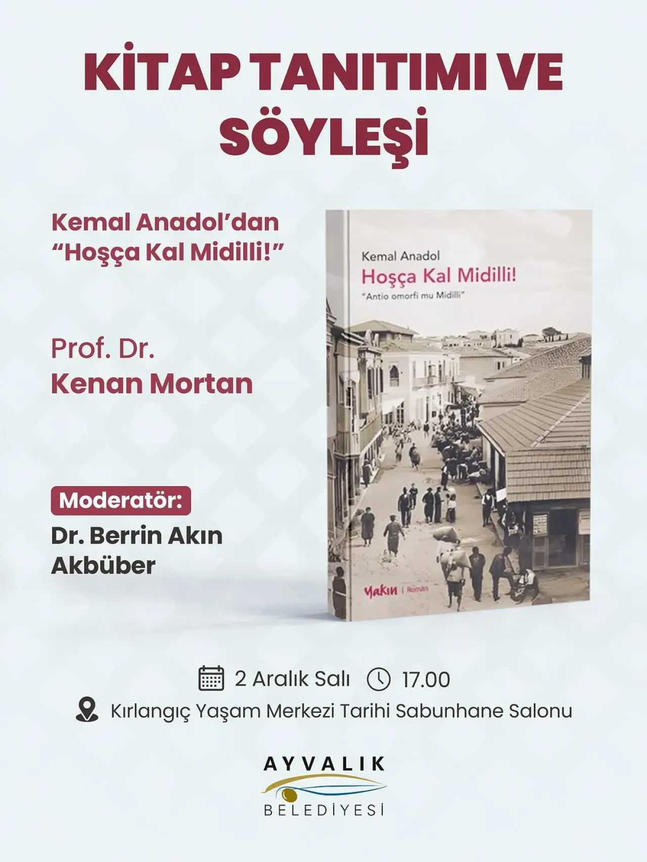 Kemal Anadol'un "Hoşça Kal Midilli" Kitabı Ayvalık'ta Tanıtılıyor Kemal Anadol'un "Hoşça Kal Midilli" Kitabı Ayvalık'ta Tanıtılıyor