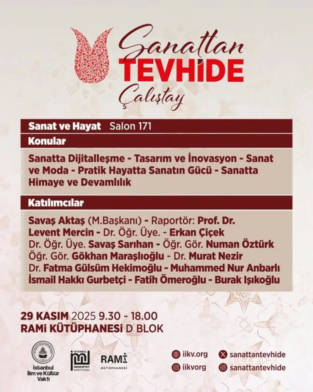 Sanatı Hakikat ve Tevhid Ekseninde Yeniden Düşünmek: Sanattan Tevhide Sanat Çalıştayı Sanatı Hakikat ve Tevhid Ekseninde Yeniden Düşünmek: Sanattan Tevhide Sanat Çalıştayı