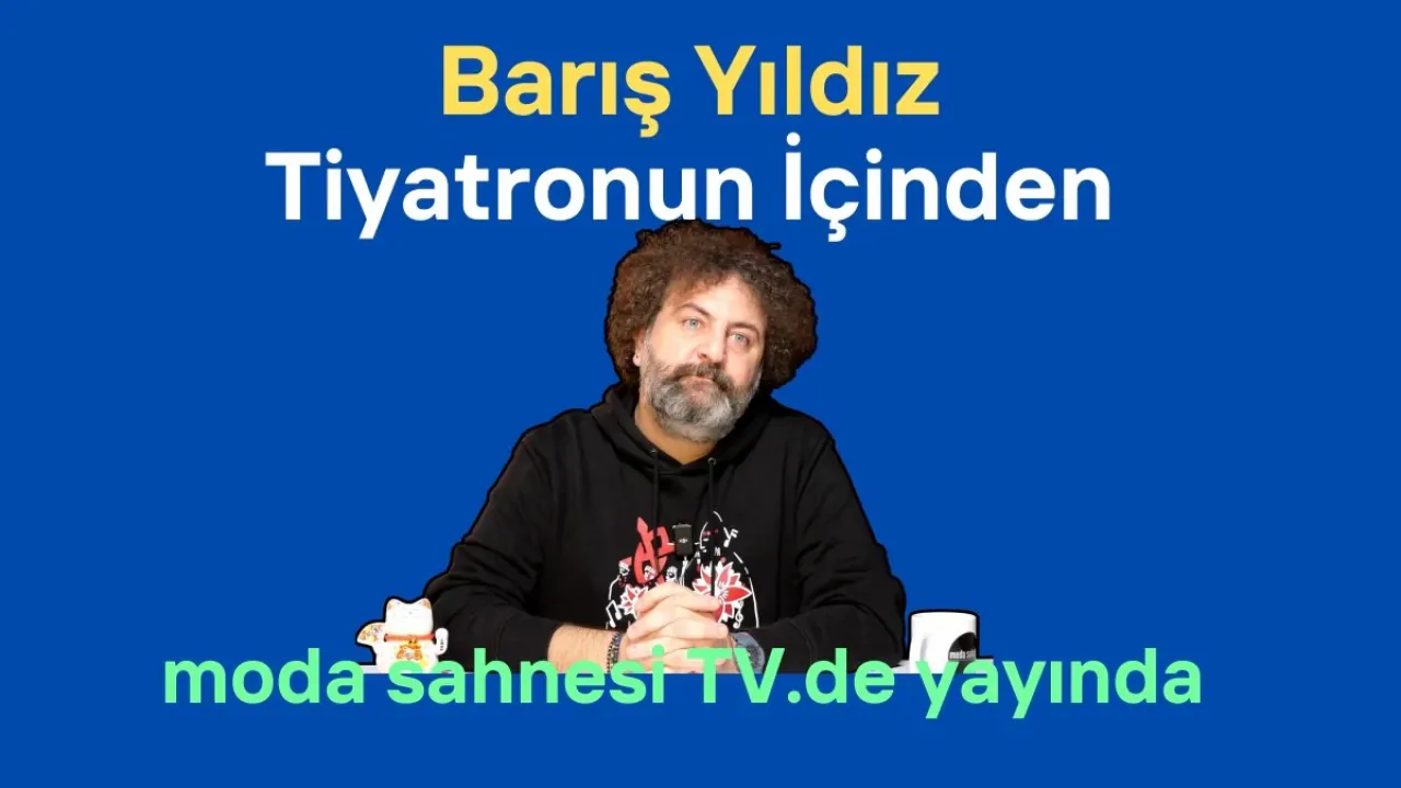 Barış Yıldız: Tiyatro ve Sinema Üzerine Keyifli Bir Söyleşi Barış Yıldız: Tiyatro ve Sinema Üzerine Keyifli Bir Söyleşi