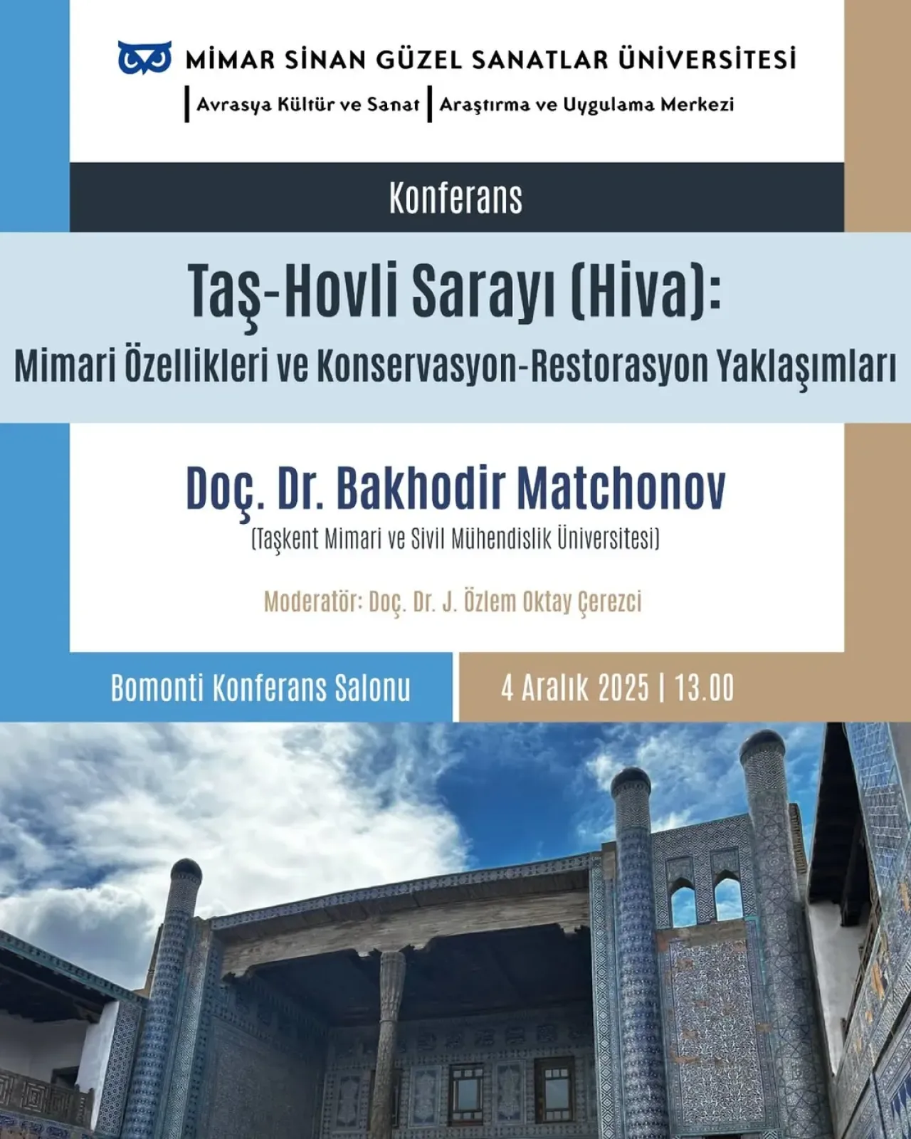 Hiva'daki Tarihi Taş Hovli Sarayı'nın Mimari Özellikleri ve Restorasyonu MSGSÜ'de Masaya Yatırılıyor Hiva'daki Tarihi Taş Hovli Sarayı'nın Mimari Özellikleri ve Restorasyonu MSGSÜ'de Masaya Yatırılıyor