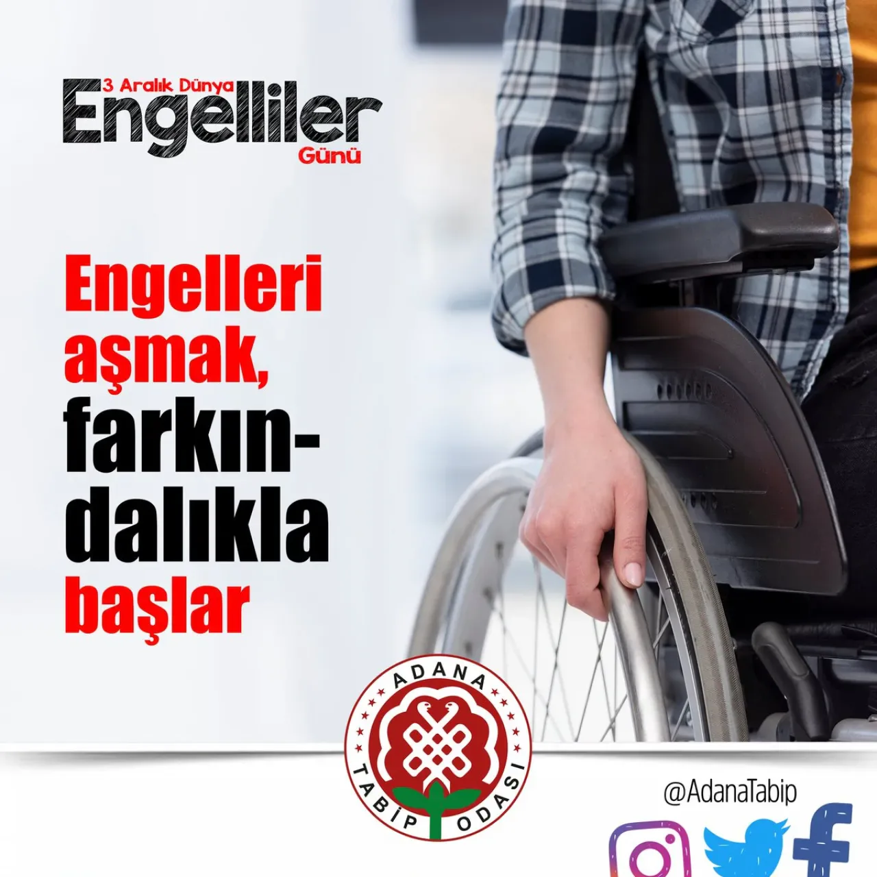 Engelli Bireylerin Hakları ve Toplumsal Eşitlik İçin Adana Tabip Odası'ndan Çağrı Engelli Bireylerin Hakları ve Toplumsal Eşitlik İçin Adana Tabip Odası'ndan Çağrı