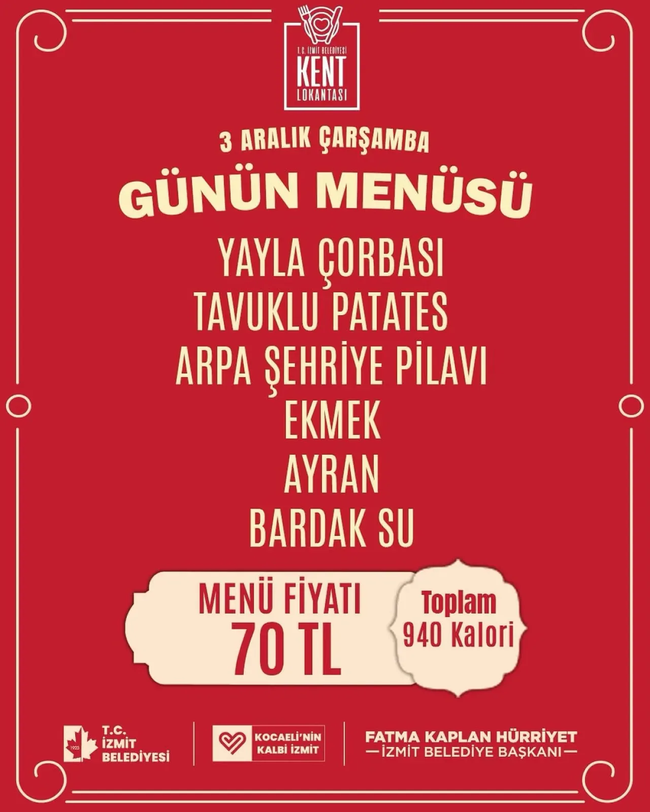 İzmit Belediyesi Kent Lokantası'nda 3 Aralık Menüsü 70 TL İzmit Belediyesi Kent Lokantası'nda 3 Aralık Menüsü 70 TL