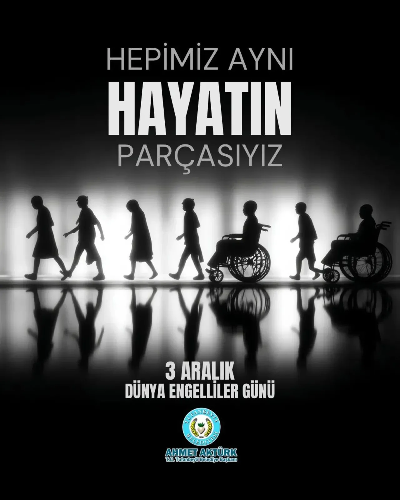 Tufanbeyli Belediye Başkanı Ahmet Aktürk'ten 3 Aralık Dünya Engelliler Günü Mesajı Tufanbeyli Belediye Başkanı Ahmet Aktürk'ten 3 Aralık Dünya Engelliler Günü Mesajı