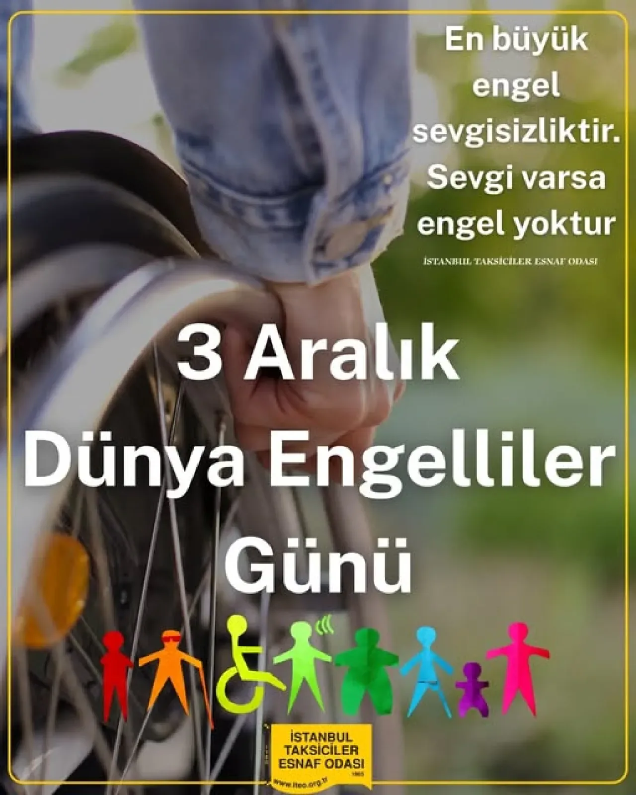 İstanbul Taksiciler Esnaf Odası'ndan 3 Aralık Dünya Engelliler Günü'nde Anlamlı Mesaj İstanbul Taksiciler Esnaf Odası'ndan 3 Aralık Dünya Engelliler Günü'nde Anlamlı Mesaj