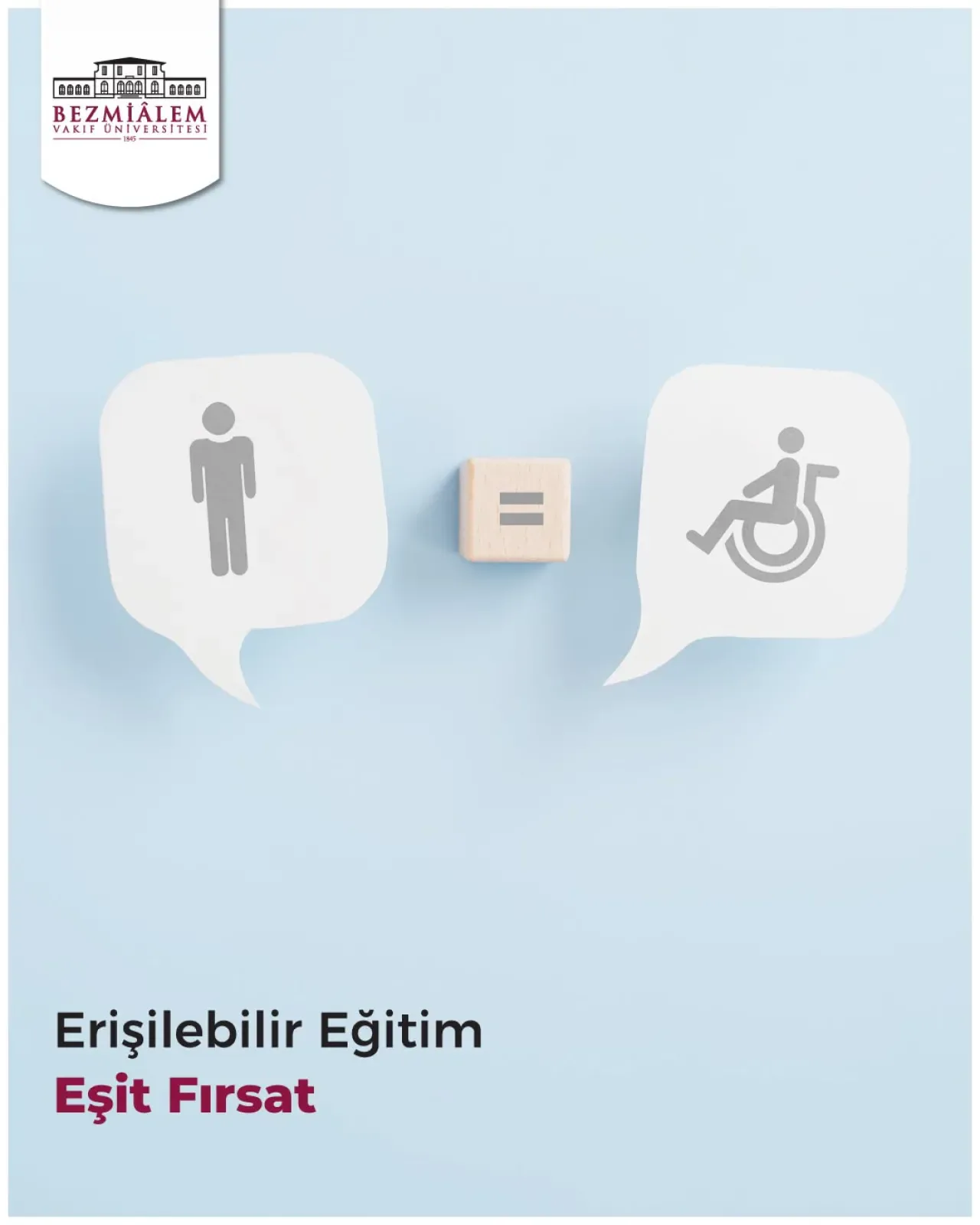 Bezmialem Vakıf Üniversitesi'nden 3 Aralık Dünya Engelliler Günü'nde Anlamlı Mesaj Bezmialem Vakıf Üniversitesi'nden 3 Aralık Dünya Engelliler Günü'nde Anlamlı Mesaj