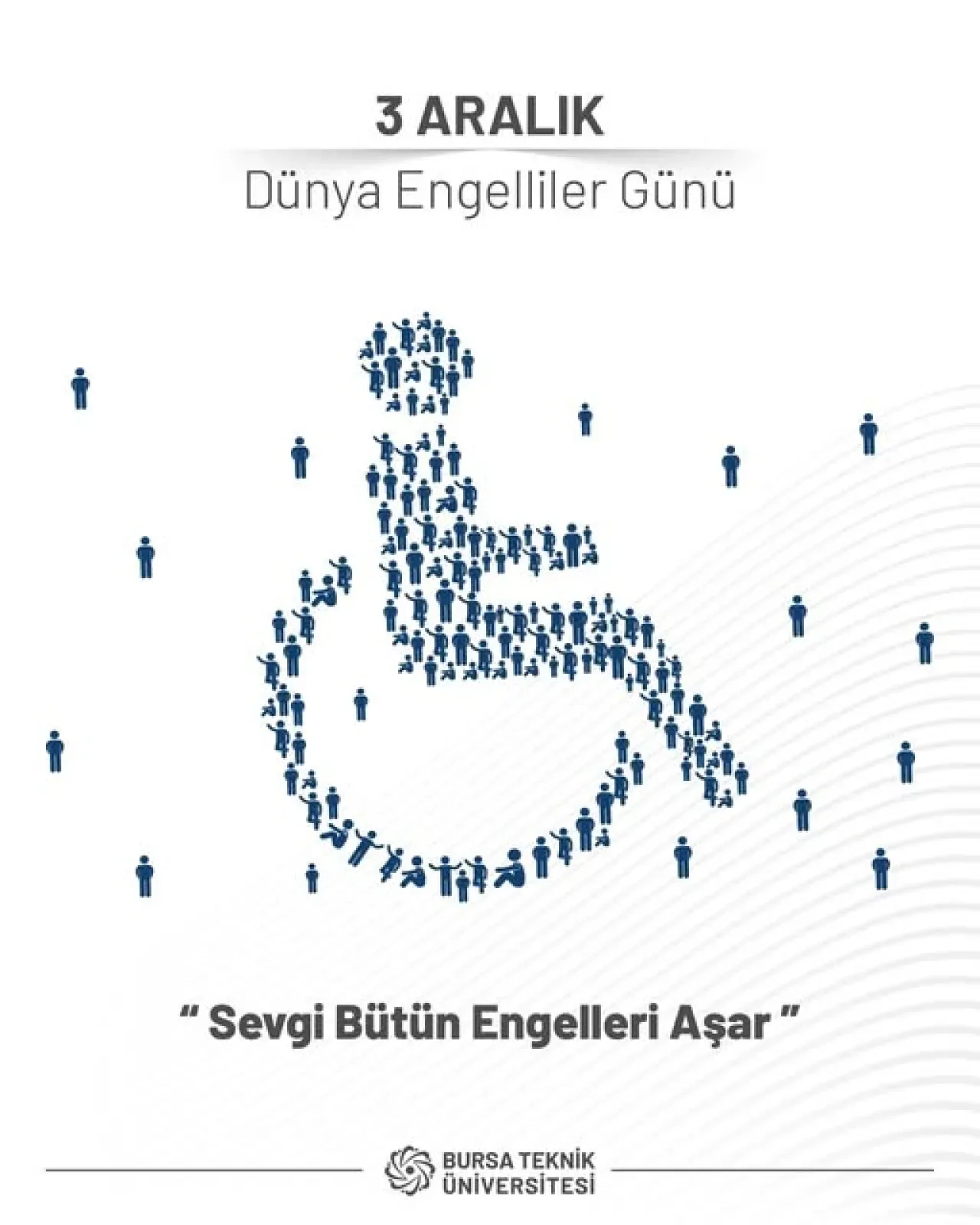 Bursa Teknik Üniversitesi'nden 3 Aralık Dünya Engelliler Günü Mesajı Bursa Teknik Üniversitesi'nden 3 Aralık Dünya Engelliler Günü Mesajı