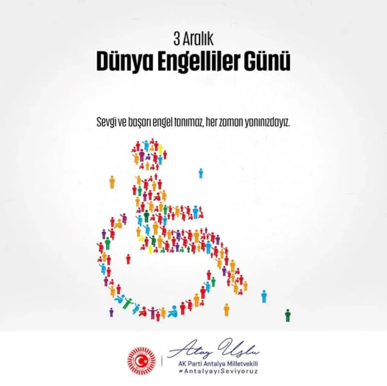 Antalya Milletvekili Atay Uslu, 3 Aralık Dünya Engelliler Günü Mesajı Yayımladı Antalya Milletvekili Atay Uslu, 3 Aralık Dünya Engelliler Günü Mesajı Yayımladı