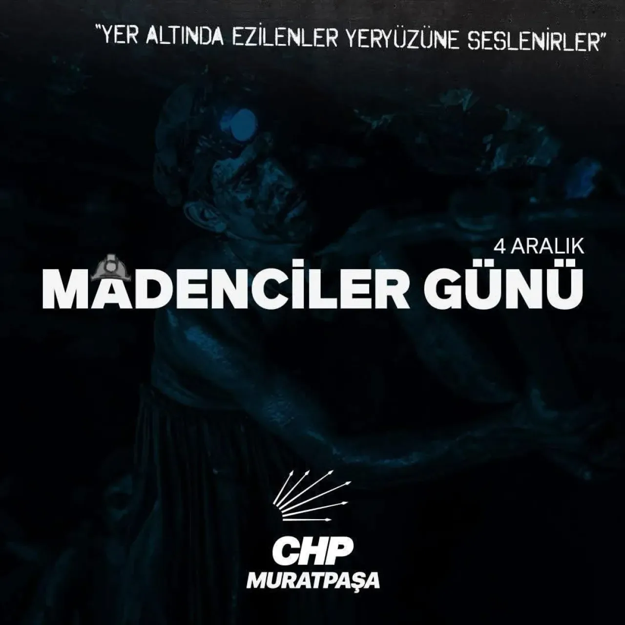 Muratpaşa CHP'den Dünya Madenciler Günü Mesajı: "Elleri Kara Yürekleri Pak" Muratpaşa CHP'den Dünya Madenciler Günü Mesajı: "Elleri Kara Yürekleri Pak"