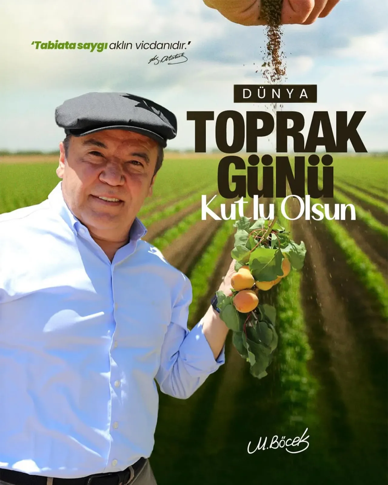 Antalya Büyükşehir Belediye Başkanı Muhittin Böcek'ten Dünya Toprak Günü Mesajı Antalya Büyükşehir Belediye Başkanı Muhittin Böcek'ten Dünya Toprak Günü Mesajı