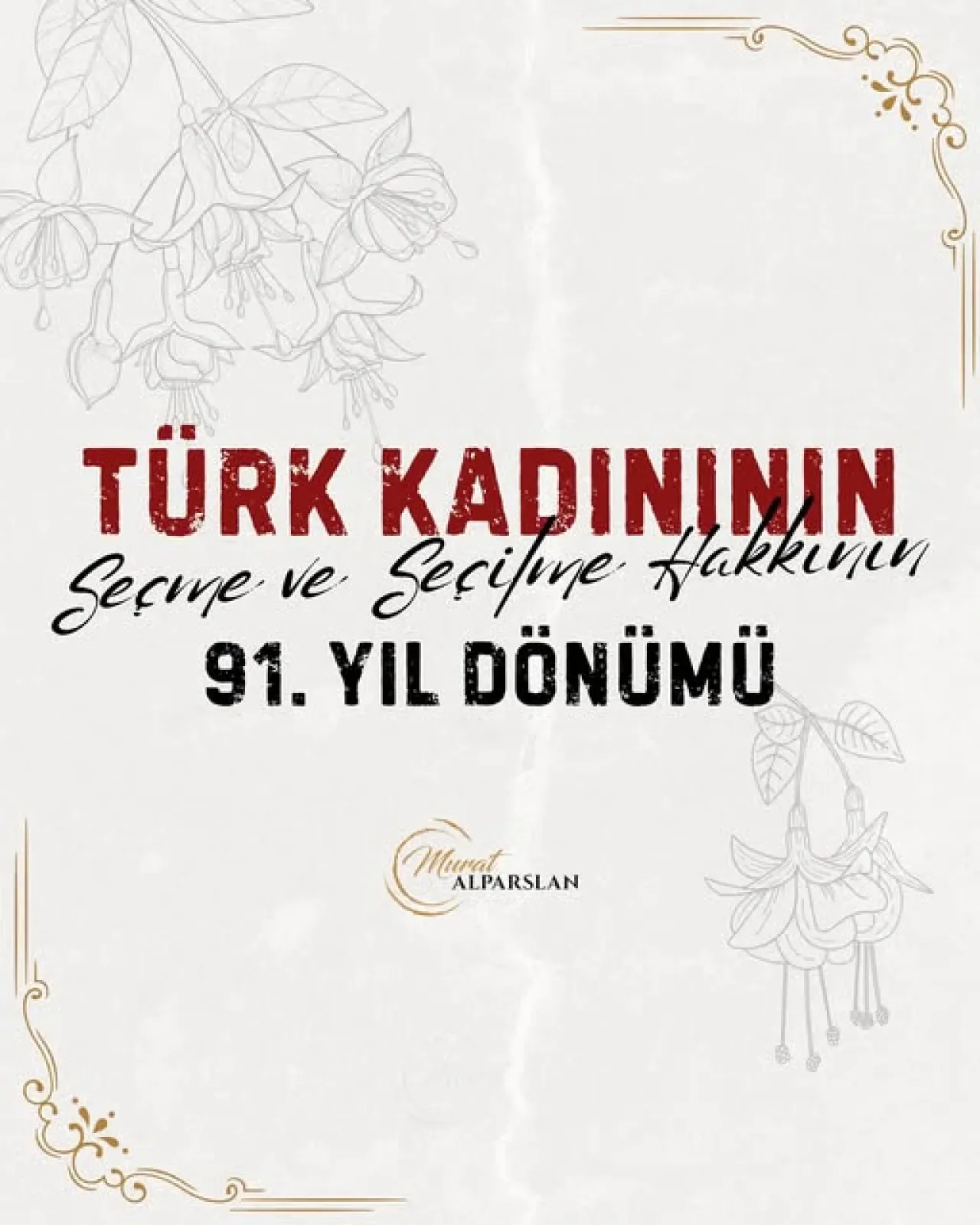 Türk Kadınının Seçme ve Seçilme Hakkının 91. Yılı Kutlanıyor Türk Kadınının Seçme ve Seçilme Hakkının 91. Yılı Kutlanıyor