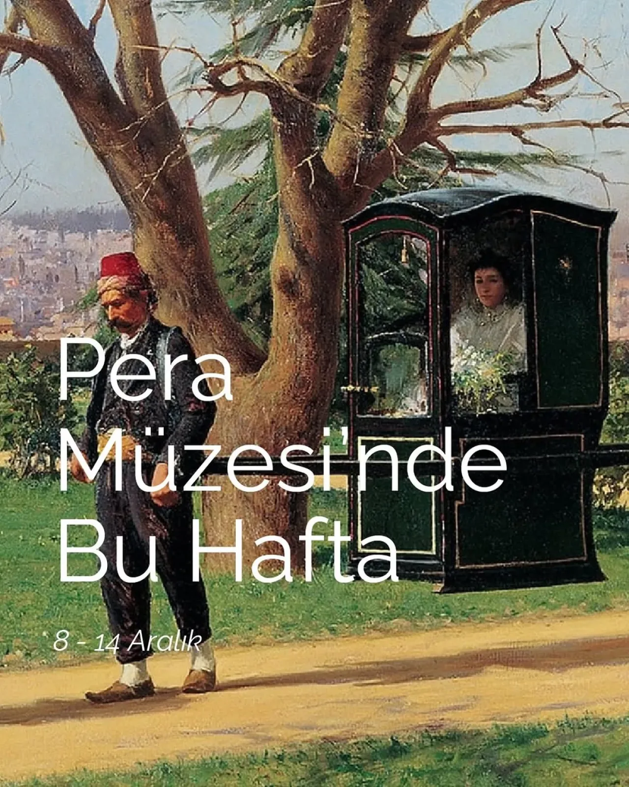 Pera Müzesi'nde Bu Hafta: Sanatseverleri Bekleyen Etkinlikler Pera Müzesi'nde Bu Hafta: Sanatseverleri Bekleyen Etkinlikler