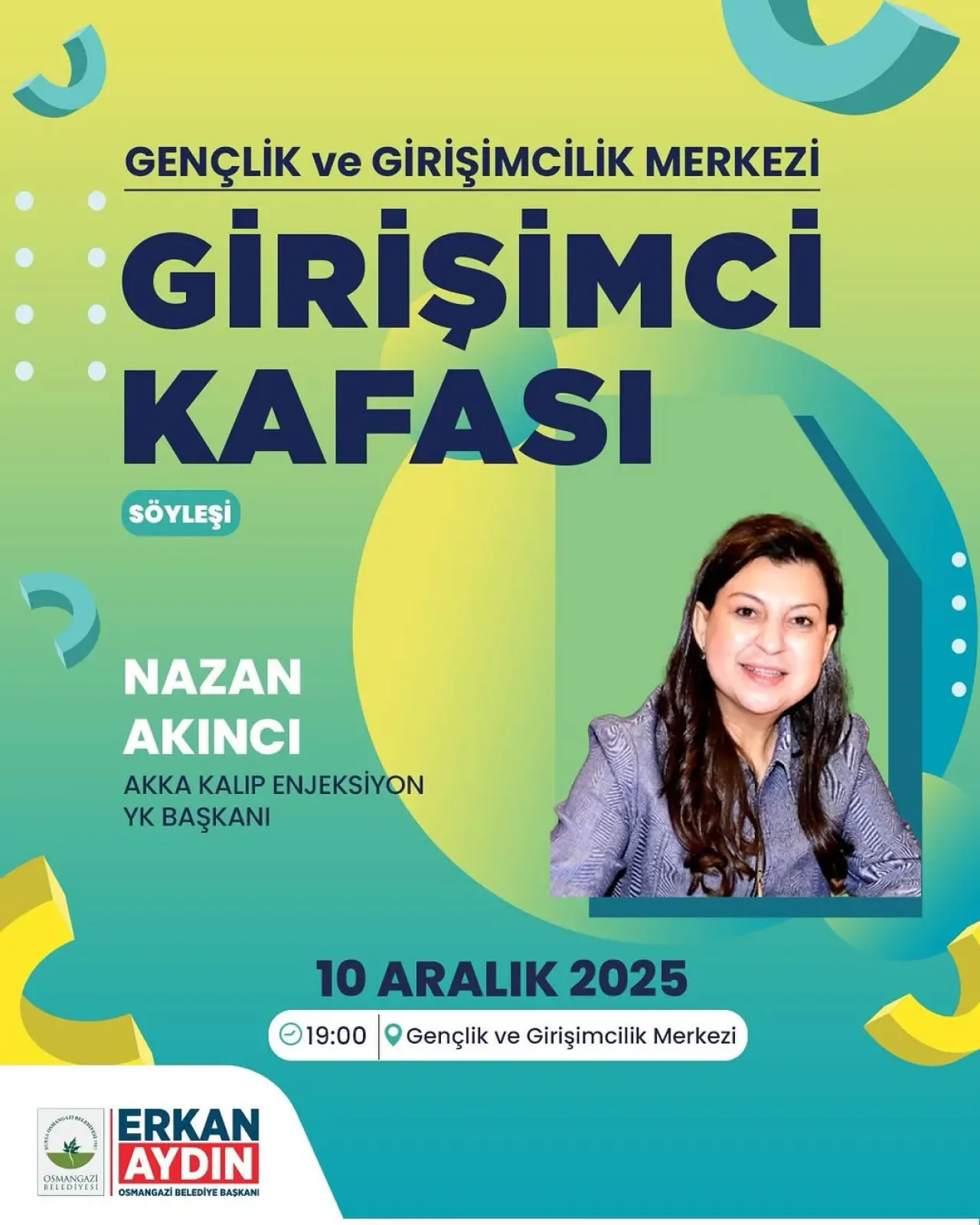 Nazan Akıncı, Bursa Osmangazi'de Girişimcilik Deneyimlerini Gençlerle Paylaşacak Nazan Akıncı, Bursa Osmangazi'de Girişimcilik Deneyimlerini Gençlerle Paylaşacak