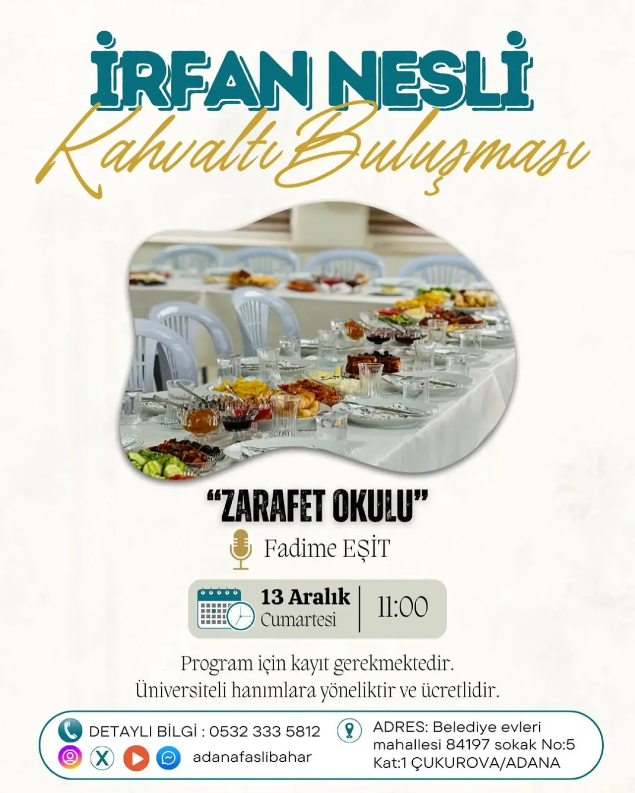 Adana'da İrfan Nesli Zarafet Okulu ile Buluşuyor Adana'da İrfan Nesli Zarafet Okulu ile Buluşuyor
