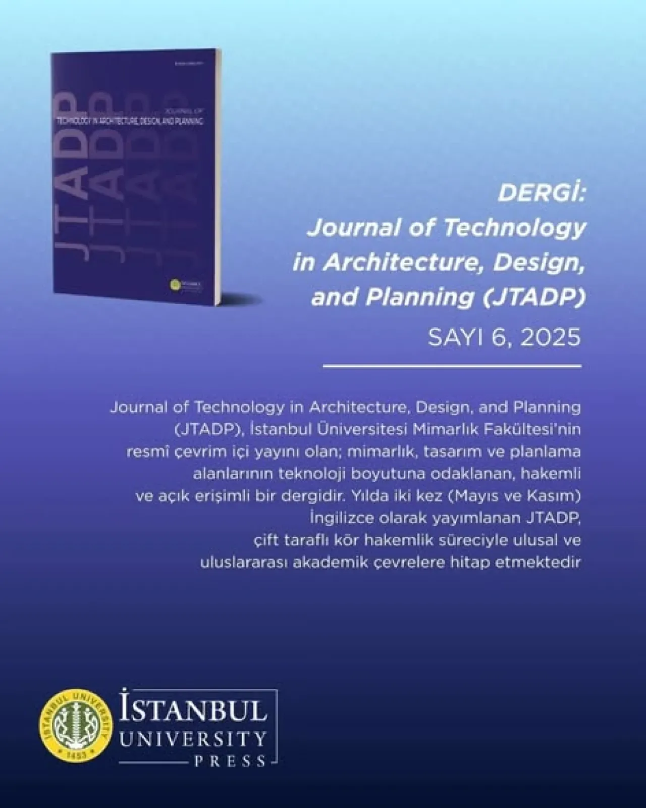 İstanbul Üniversitesi'nden Teknoloji Odaklı Mimarlık Dergisi: JTADP İstanbul Üniversitesi'nden Teknoloji Odaklı Mimarlık Dergisi: JTADP