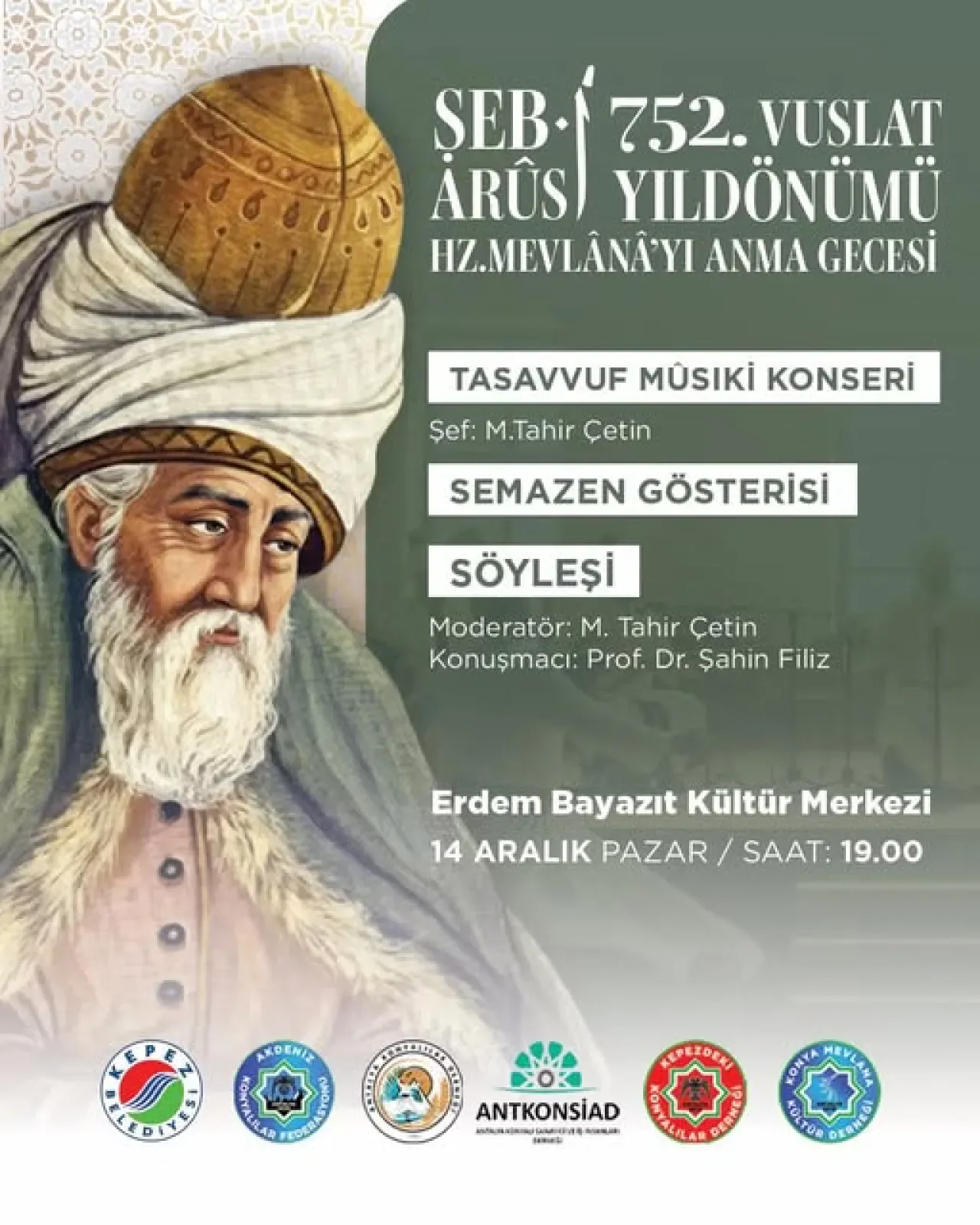 Kepez'de Mevlânâ'nın 752. Vuslat Yıl Dönümü Anma Gecesi Kepez'de Mevlânâ'nın 752. Vuslat Yıl Dönümü Anma Gecesi