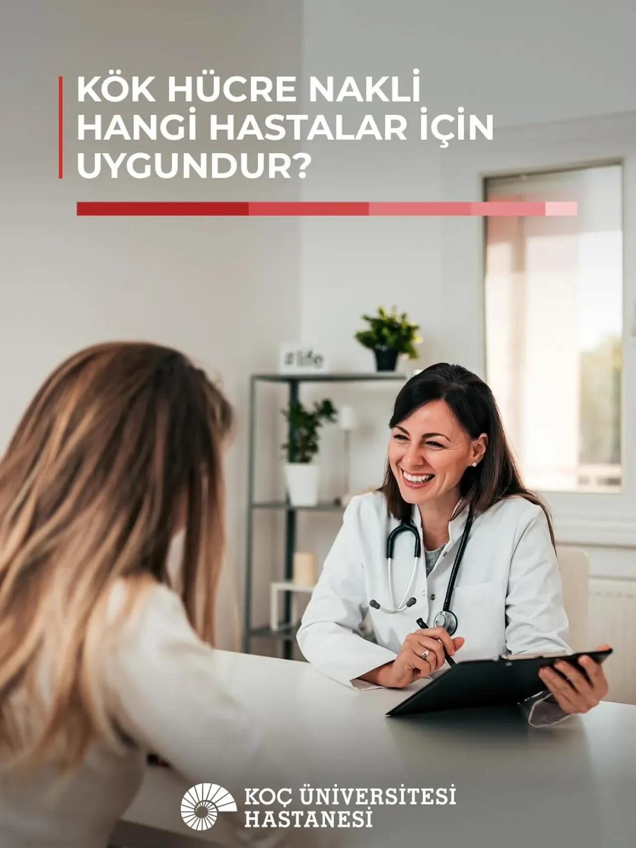 Koç Üniversitesi Hastanesi'nde Kök Hücre Nakli ile Hematolojik Hastalıklarda Şifa Koç Üniversitesi Hastanesi'nde Kök Hücre Nakli ile Hematolojik Hastalıklarda Şifa