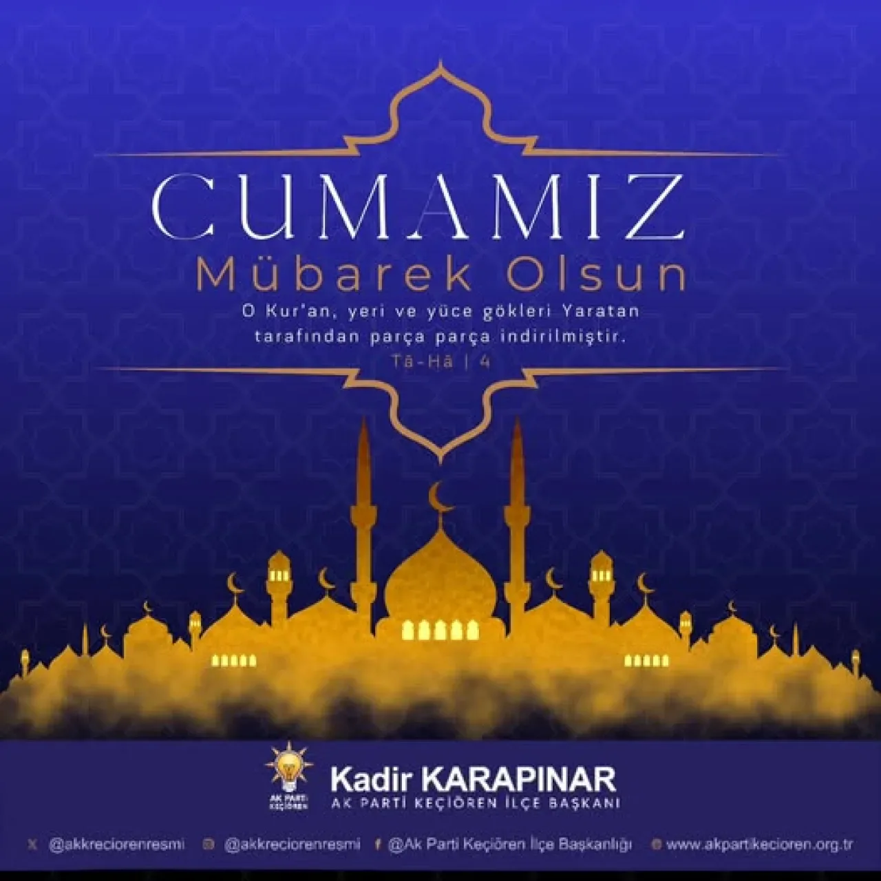 Keçiören AK Parti İlçe Başkanlığı'ndan Ta Ha Suresi ile Cuma Mesajı Keçiören AK Parti İlçe Başkanlığı'ndan Ta Ha Suresi ile Cuma Mesajı