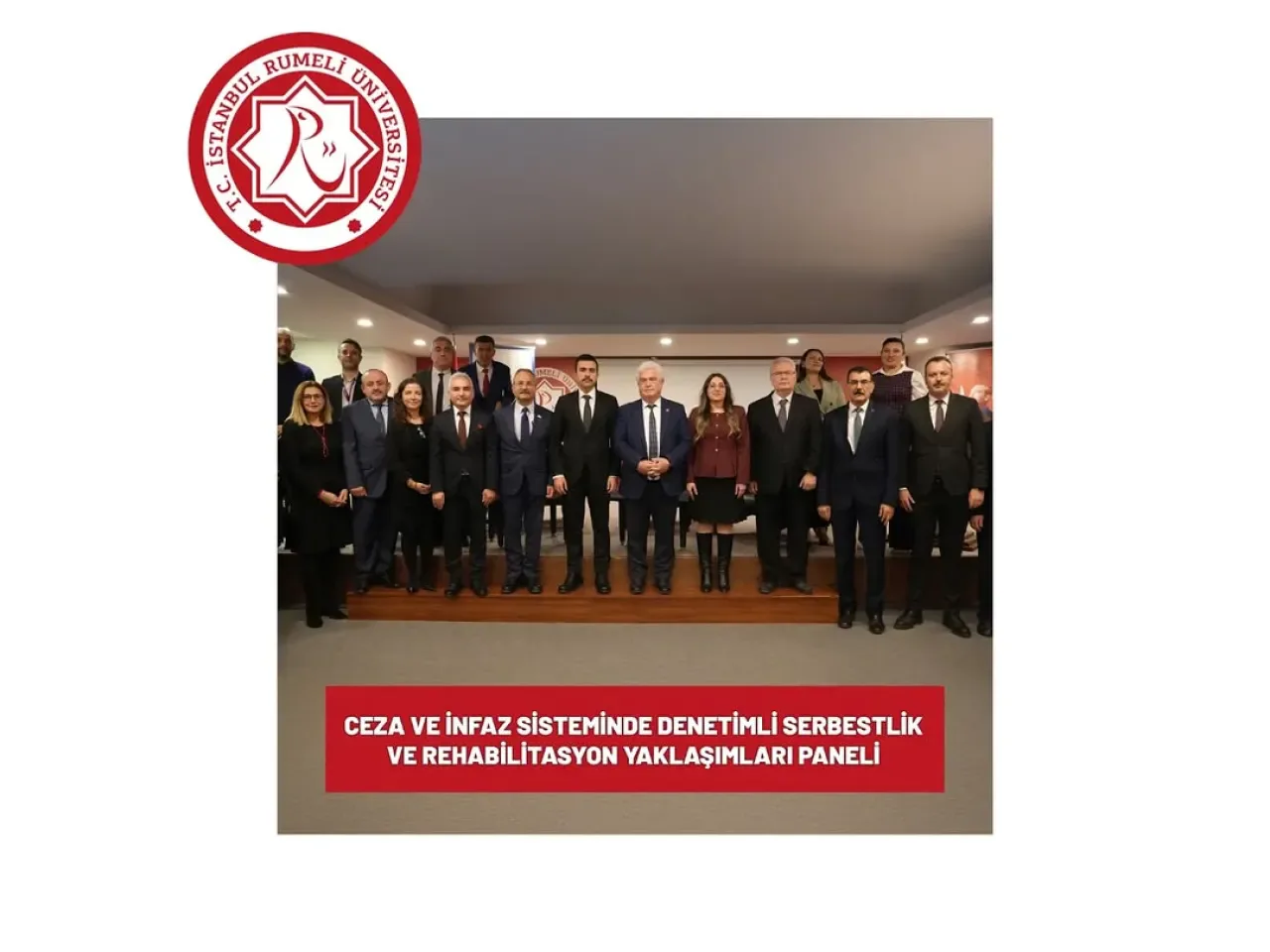 İstanbul Rumeli Üniversitesi'nden Ceza İnfaz Sisteminde Rehabilitasyon Paneli İstanbul Rumeli Üniversitesi'nden Ceza İnfaz Sisteminde Rehabilitasyon Paneli