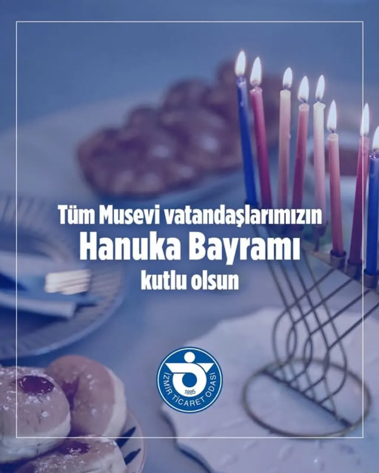İzmir Ticaret Odası'ndan Hanuka Bayramı Mesajı İzmir Ticaret Odası'ndan Hanuka Bayramı Mesajı