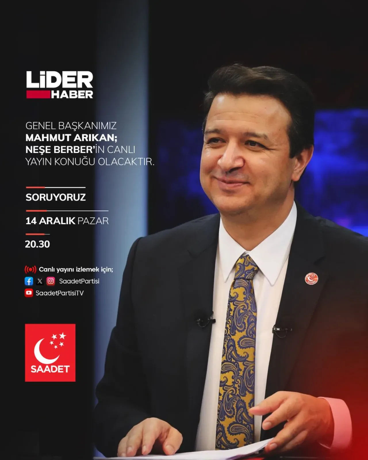 Saadet Partisi Genel Başkanı Mahmut Arıkan, Bu Akşam Neşe Berber'in Konuğu Oluyor Saadet Partisi Genel Başkanı Mahmut Arıkan, Bu Akşam Neşe Berber'in Konuğu Oluyor