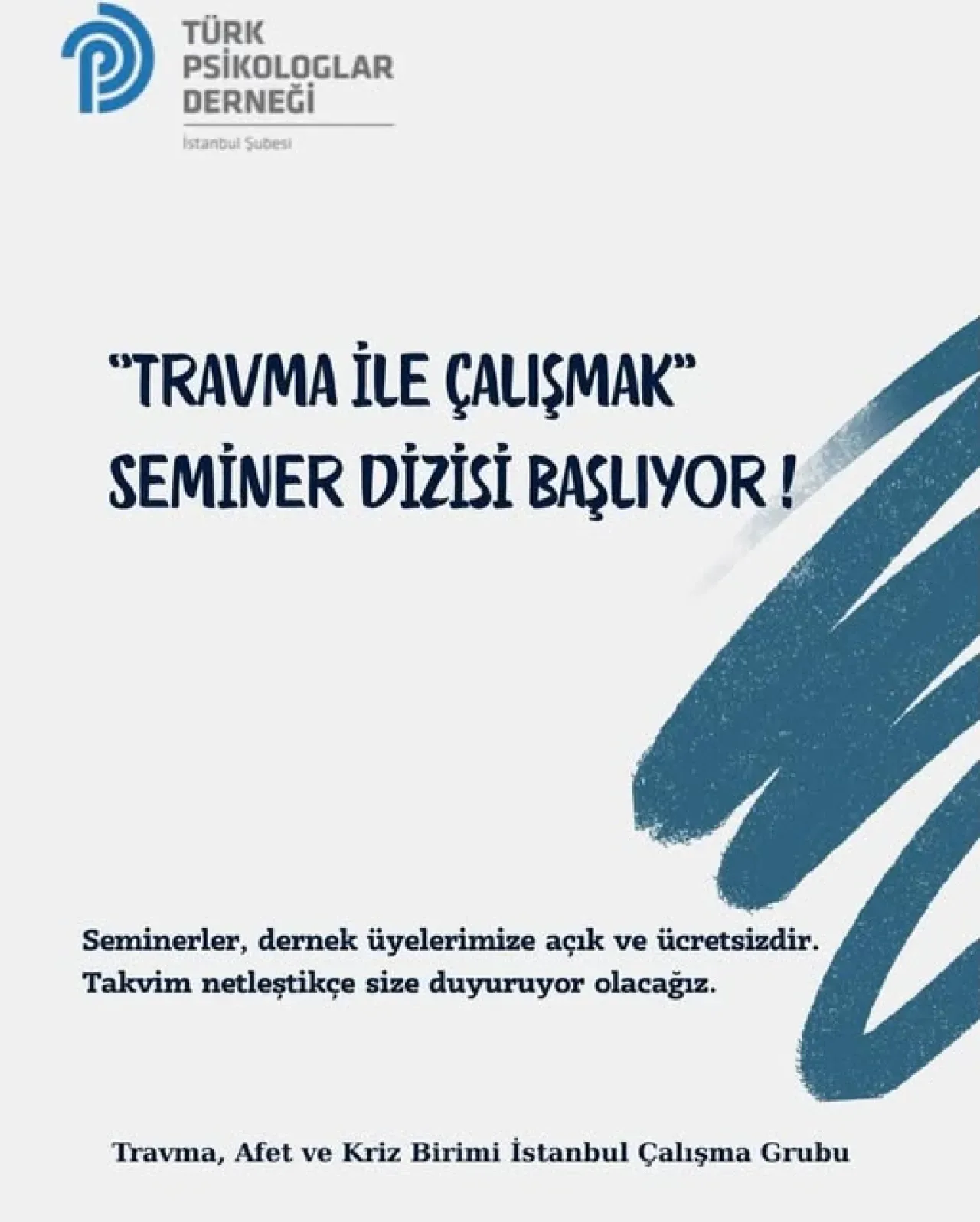Türk Psikologlar Derneği İstanbul Şubesi'nden Travma Odaklı Seminer Dizisi Türk Psikologlar Derneği İstanbul Şubesi'nden Travma Odaklı Seminer Dizisi