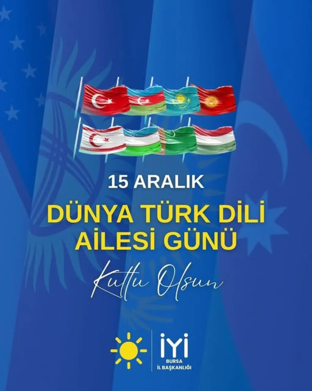 İYİ Parti Bursa'dan 15 Aralık Dünya Türk Dili Ailesi Günü Mesajı İYİ Parti Bursa'dan 15 Aralık Dünya Türk Dili Ailesi Günü Mesajı