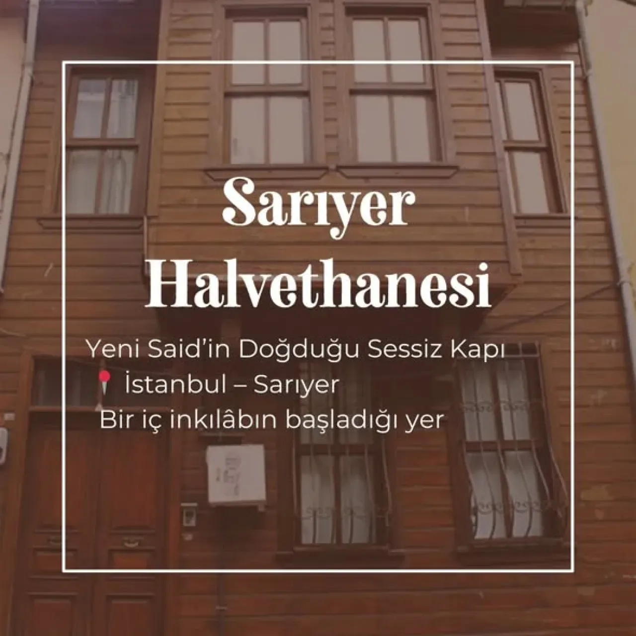 Said Nursi'nin İç Dönüşümünün Başladığı Tarihi Sarıyer Halvethanesi'nde Pazartesi Akşamları Risale-i Nur Dersleri Yapılıyor Said Nursi'nin İç Dönüşümünün Başladığı Tarihi Sarıyer Halvethanesi'nde Pazartesi Akşamları Risale-i Nur Dersleri Yapılıyor