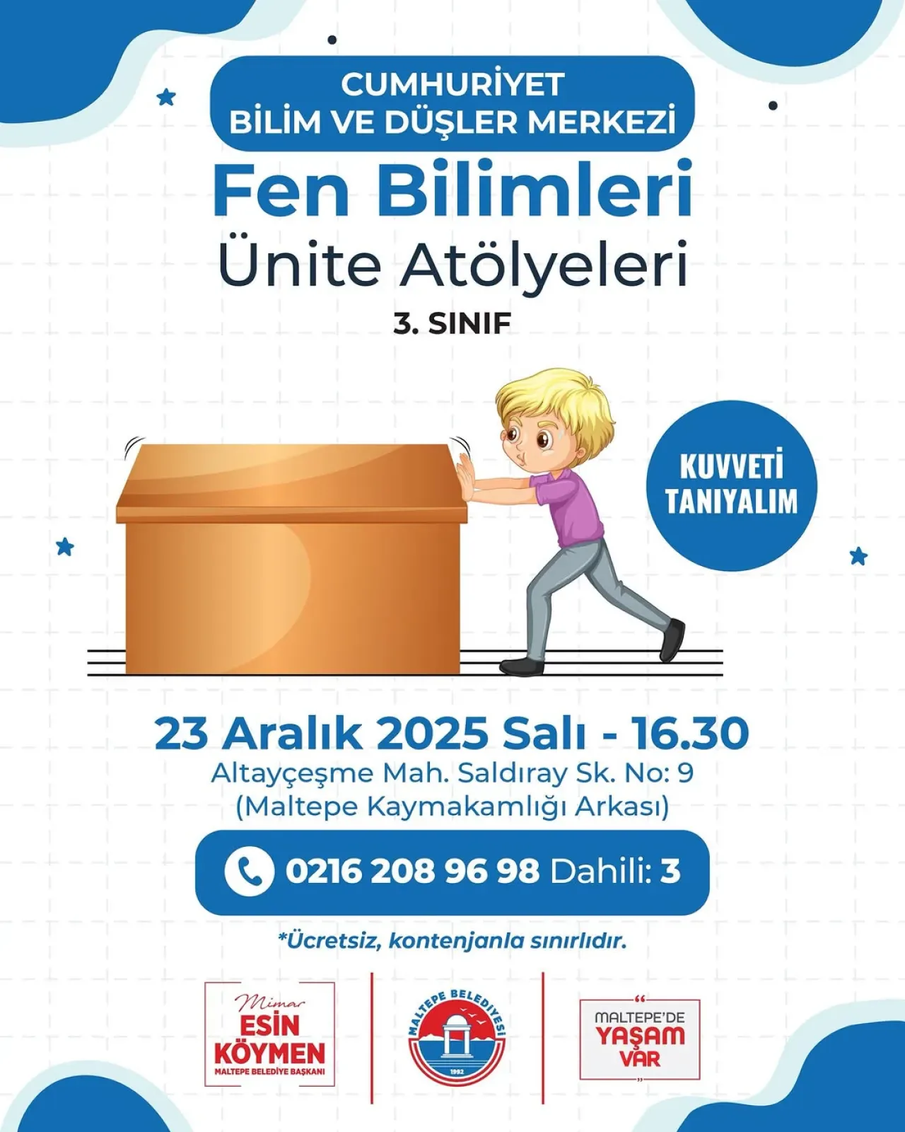 Maltepe'de Öğrencilere Ücretsiz "Kuvveti Tanıyalım" Fen Bilimleri Atölyesi Maltepe'de Öğrencilere Ücretsiz "Kuvveti Tanıyalım" Fen Bilimleri Atölyesi