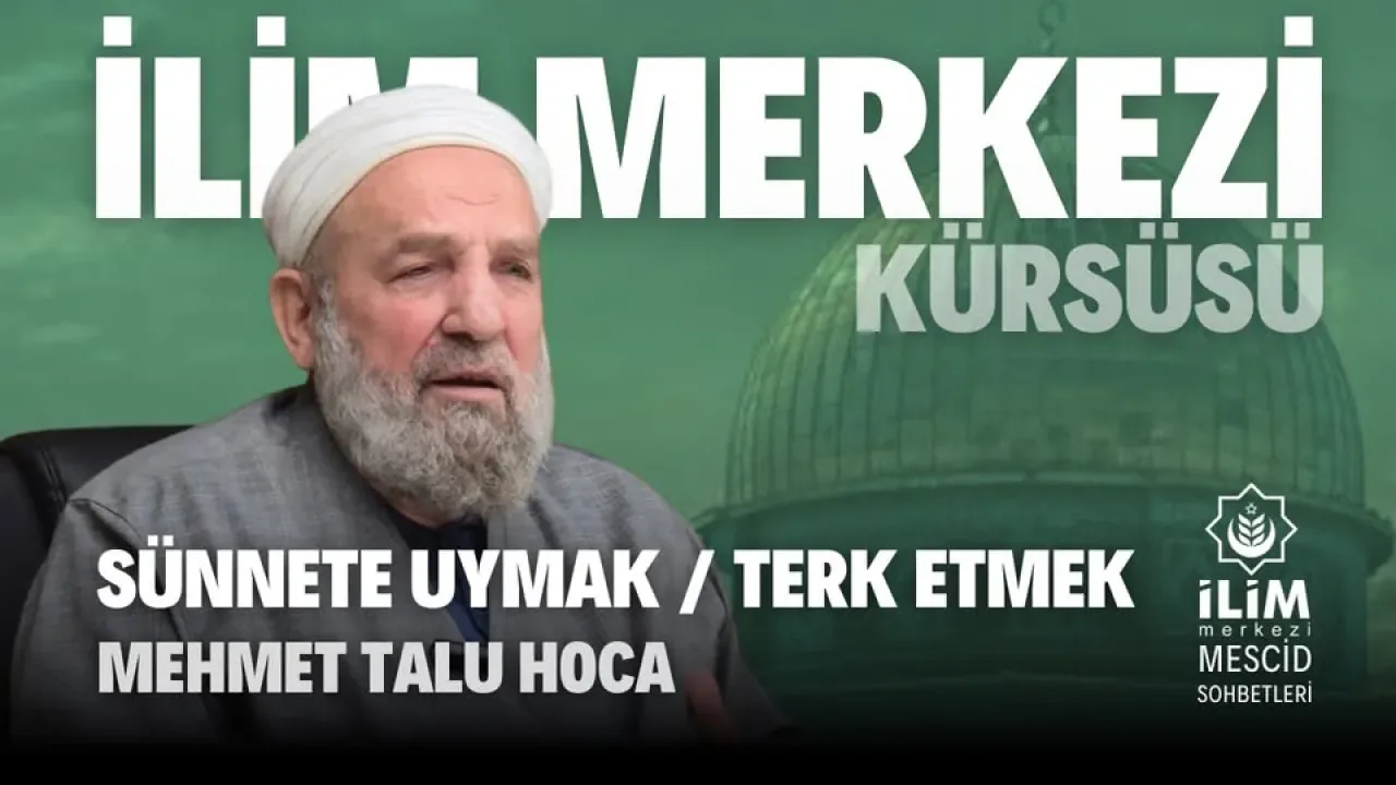 Başakşehir İlim Merkezi'nden "Sünneti Terk Etmenin Tehlikeleri" Uyarısı Başakşehir İlim Merkezi'nden "Sünneti Terk Etmenin Tehlikeleri" Uyarısı