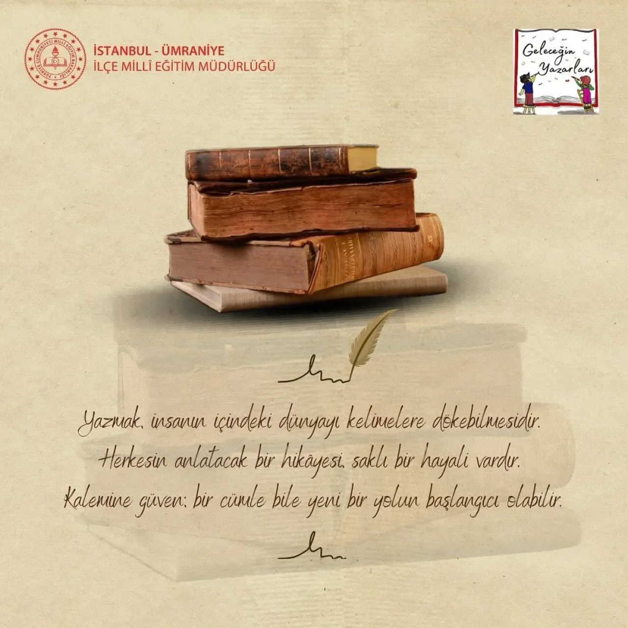 Geleceğin Yazarları Projesi Ümraniye'de Öğrencilerin Kalem Gücünü Açığa Çıkarıyor Geleceğin Yazarları Projesi Ümraniye'de Öğrencilerin Kalem Gücünü Açığa Çıkarıyor