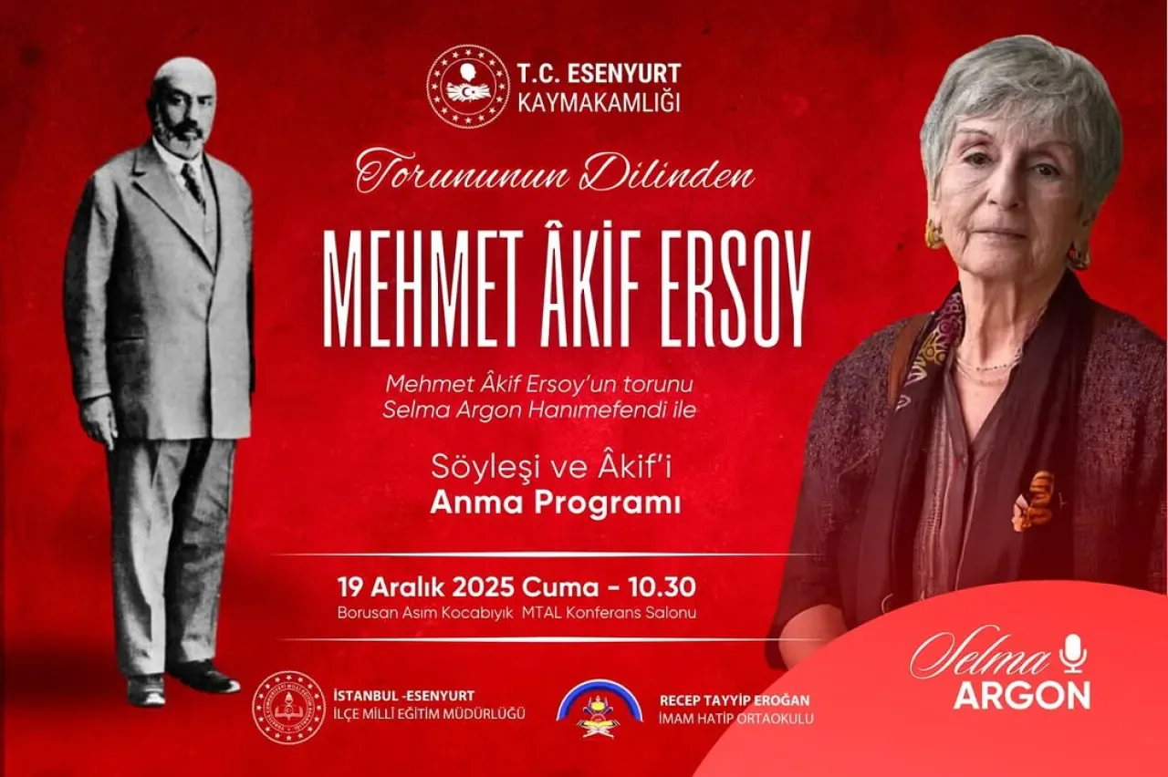 Esenyurt'ta Mehmet Âkif Ersoy Anma Programı ve Torunu Selma Argon ile Söyleşi Esenyurt'ta Mehmet Âkif Ersoy Anma Programı ve Torunu Selma Argon ile Söyleşi