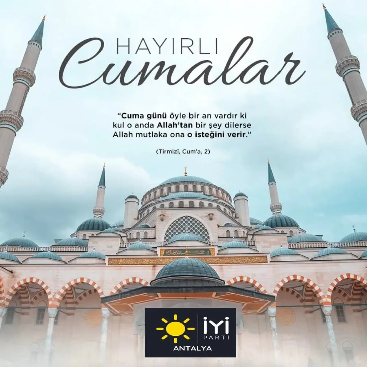 Antalya İYİ Parti İl Başkanlığı'ndan Hayırlı Cumalar Mesajı Antalya İYİ Parti İl Başkanlığı'ndan Hayırlı Cumalar Mesajı