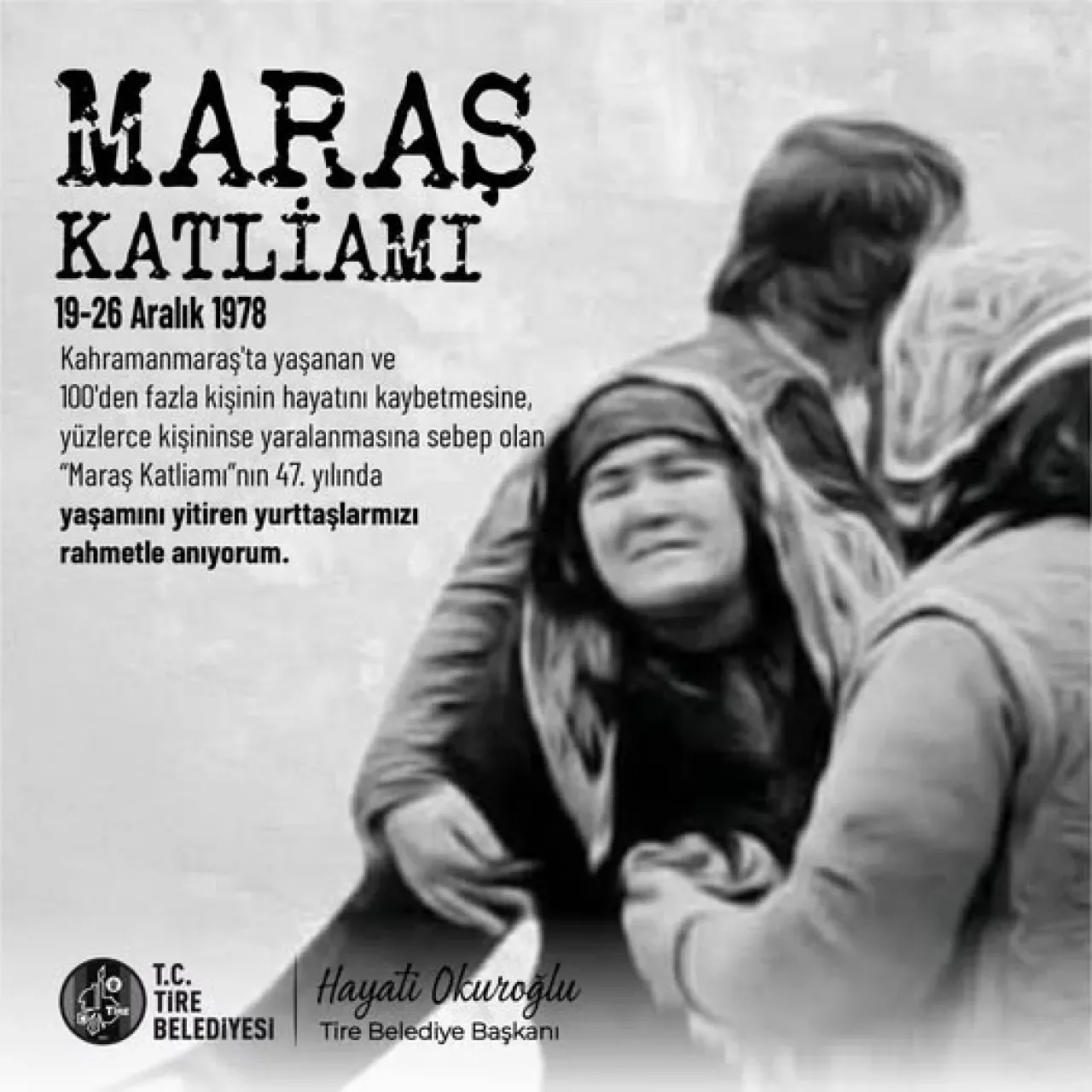 Maraş Katliamı'nın 47. Yılında Tire'de Anma Maraş Katliamı'nın 47. Yılında Tire'de Anma