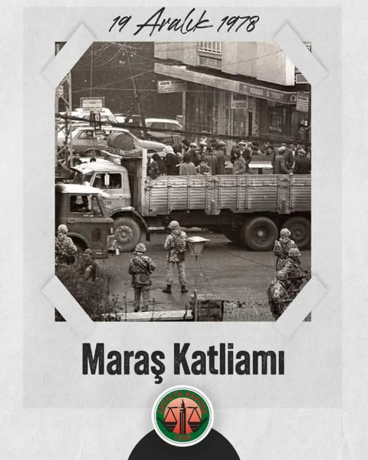 Antalya Barosu'ndan Maraş Katliamı'nın 47. Yılında Anma Mesajı Antalya Barosu'ndan Maraş Katliamı'nın 47. Yılında Anma Mesajı
