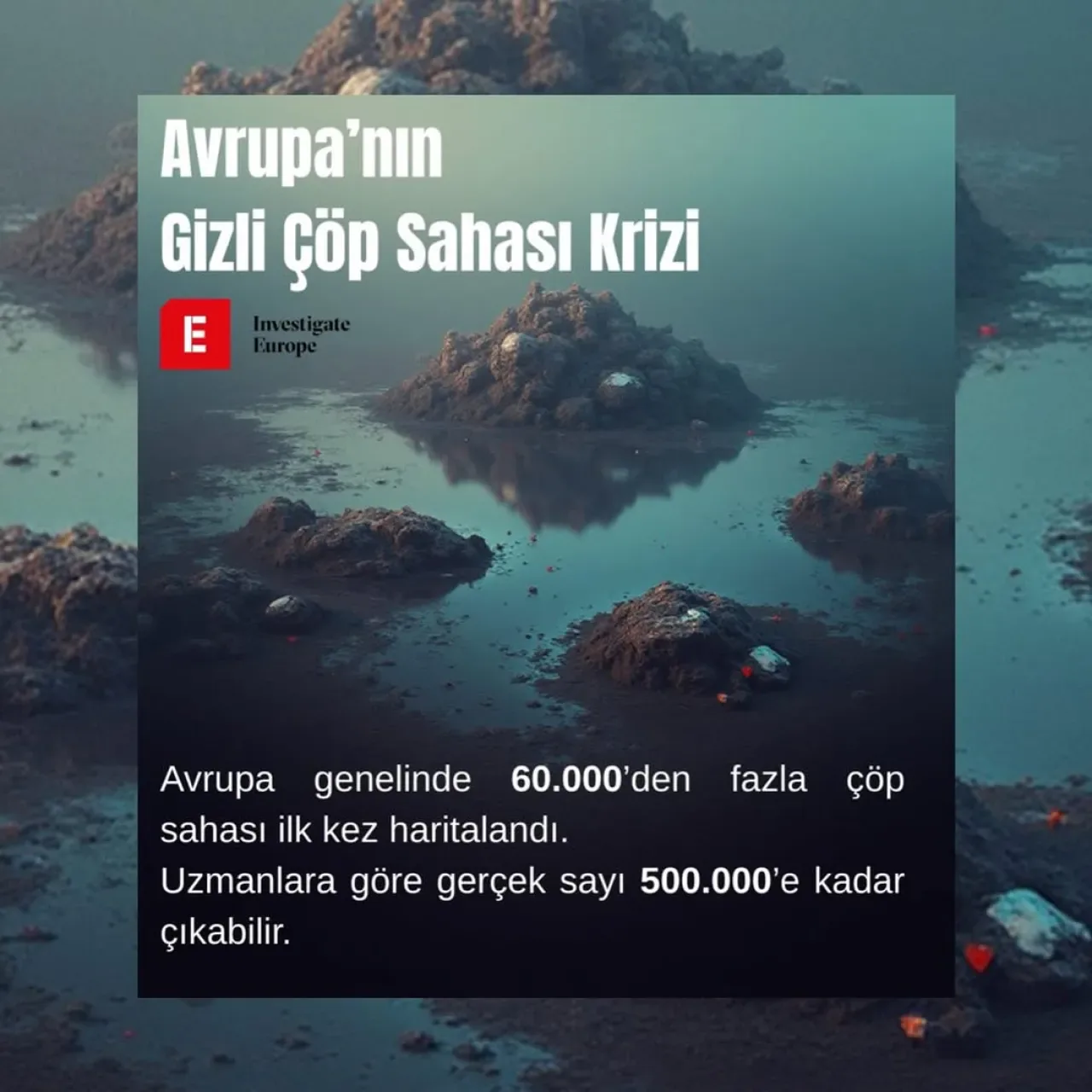 Avrupa'nın Gizli Çöp Krizi: 500 Bin Noktada Çevre Tehdidi Avrupa'nın Gizli Çöp Krizi: 500 Bin Noktada Çevre Tehdidi
