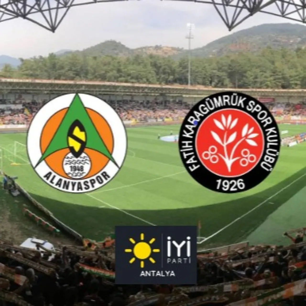 Alanyaspor'un Karagümrük Maçına İYİ Parti'den Destek Mesajı Alanyaspor'un Karagümrük Maçına İYİ Parti'den Destek Mesajı